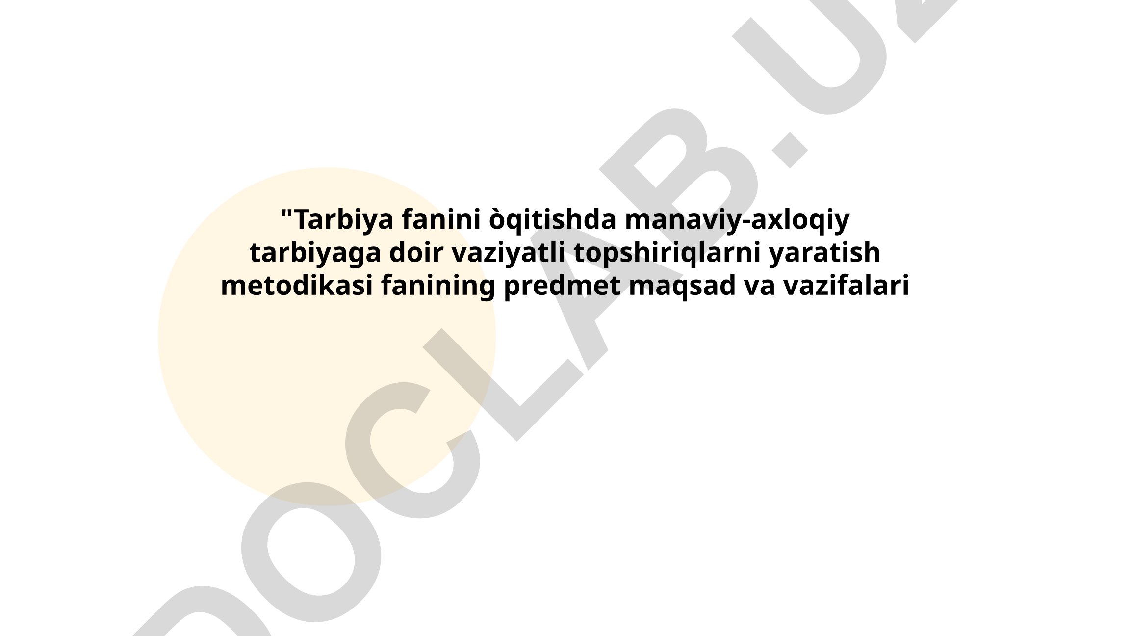 Tarbiya fanini o'qitishda ma'naviy-axloqiy tarbiyaga doir vaziyatli topshiriqlarni yaratish metodikasi