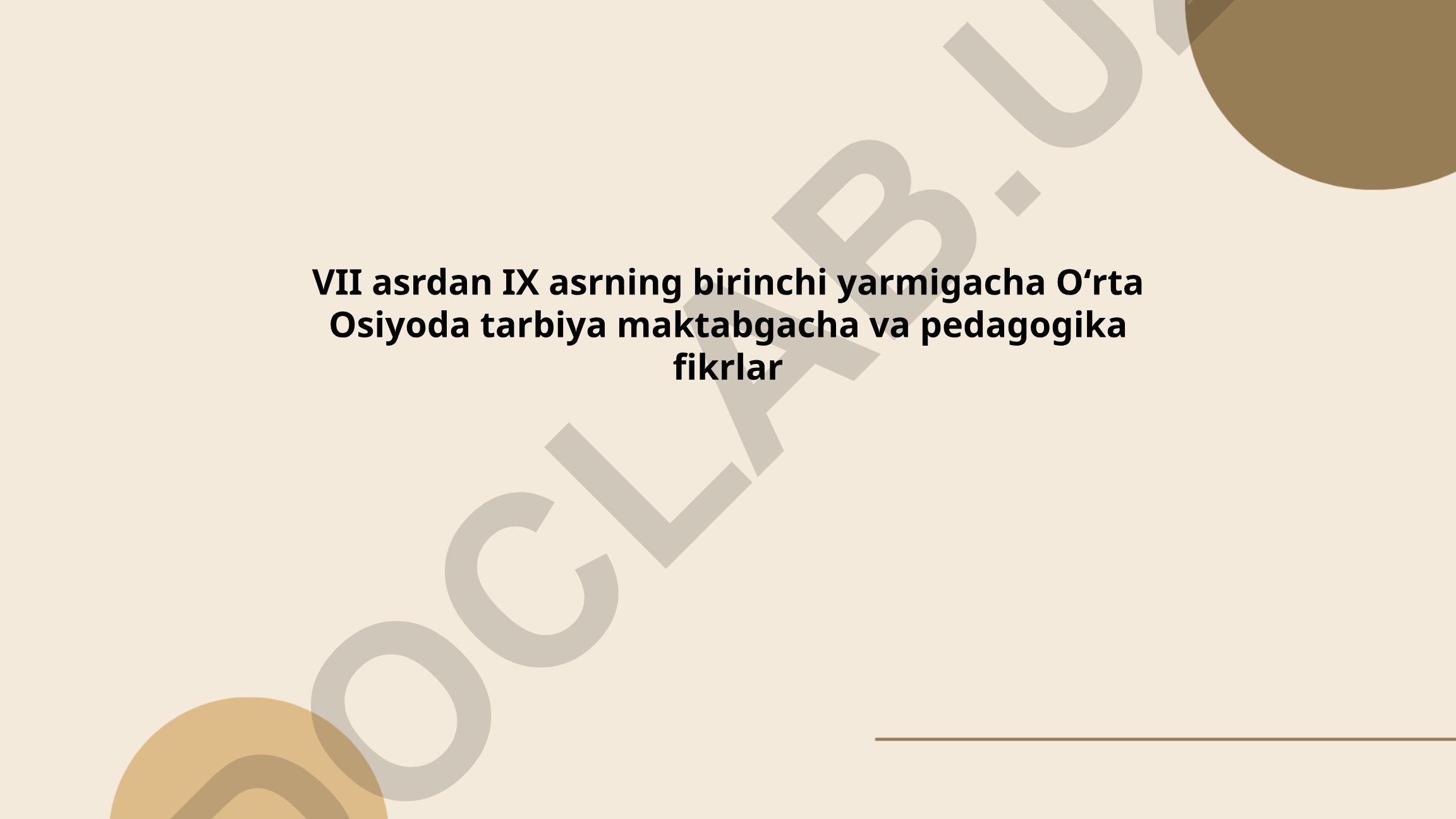 VII–IX asrning birinchi yarmigacha Oʻrta Osiyoda tarbiya maktabgacha va pedagogika fikrlar