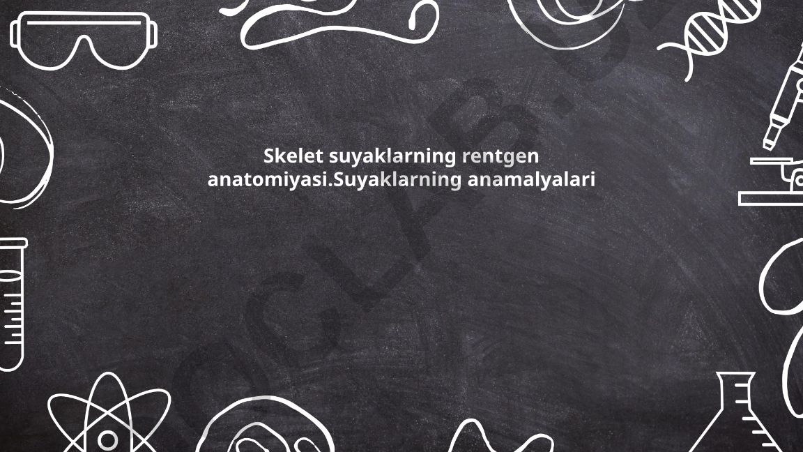 Skelet suyaklarning rentgen anatomiyasi va anomaliyalari