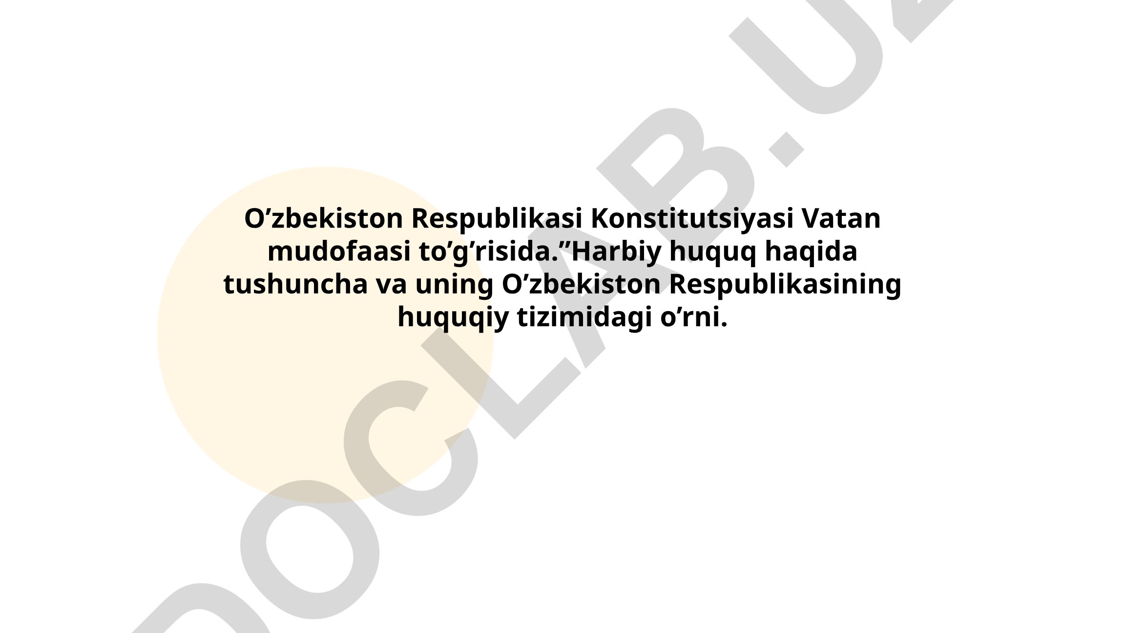 Harbiy huquq tushunchasi va O'zbekiston Konstitutsiyasida Vatan mudofaasi
