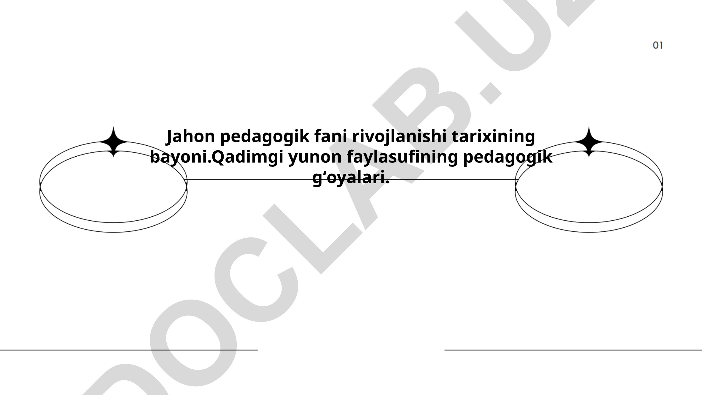Jahon pedagogik fani rivojlanishi tarixi va qadimgi yunon faylasuflari