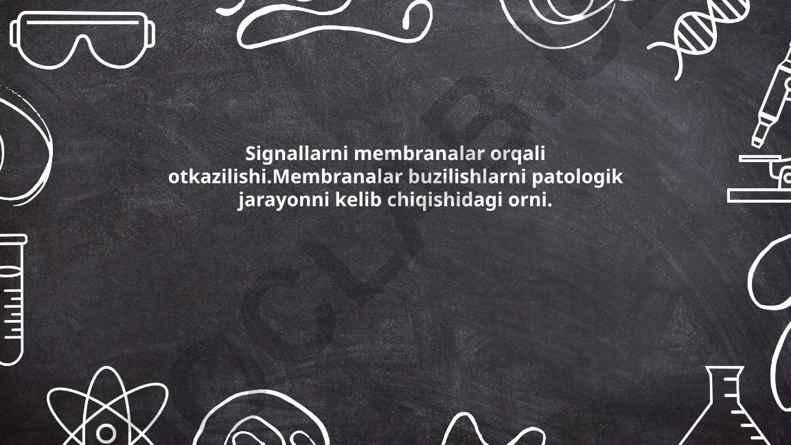 Signallarni membranalar orqali o'tkazilishi va patologik jarayonlar