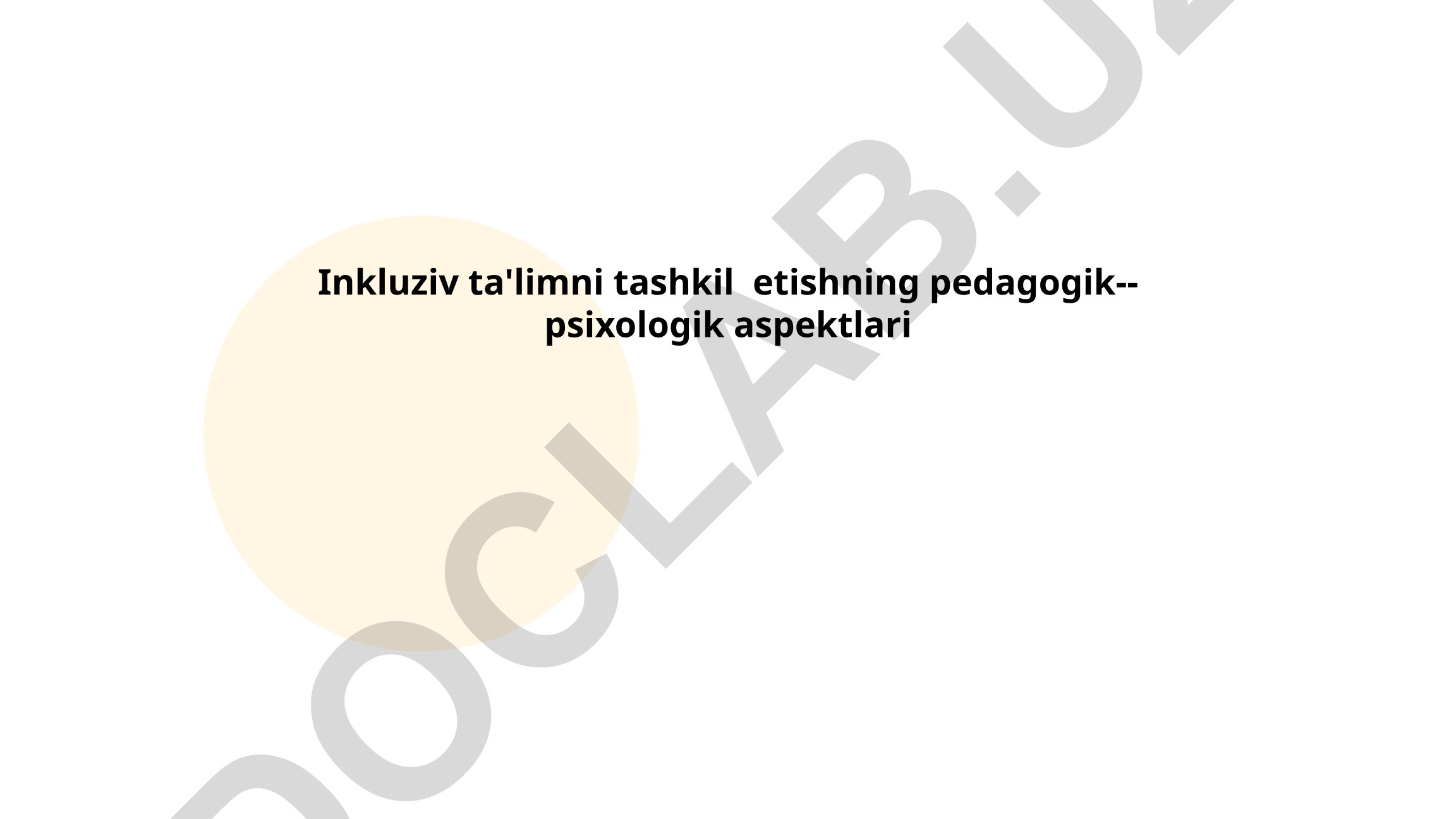 Inkluziv ta'limni tashkil etishning pedagogik-psixologik aspektlari