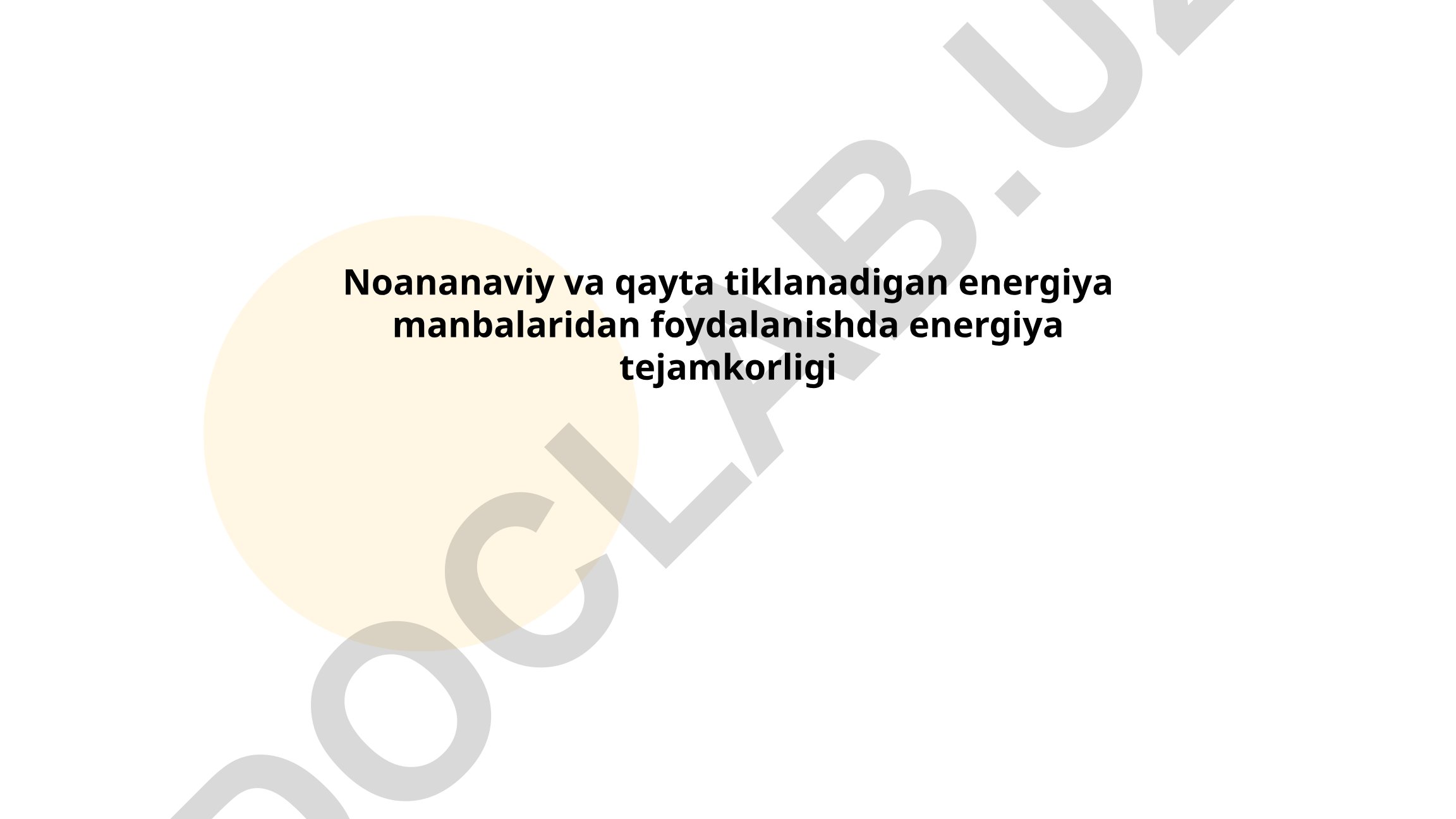 Noananaviy va qayta tiklanadigan energiya manbalaridan foydalanishda energiya tejamkorligi