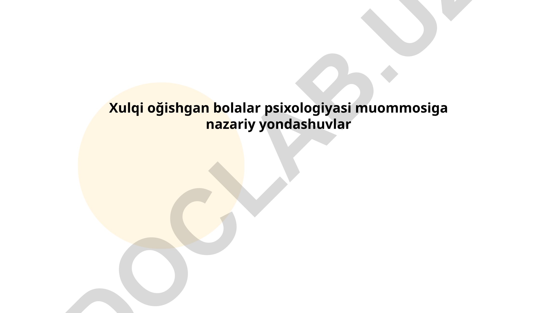 Xulqi o'g'ishgan bolalar psixologiyasi muommosiga nazariy yondashuvlar