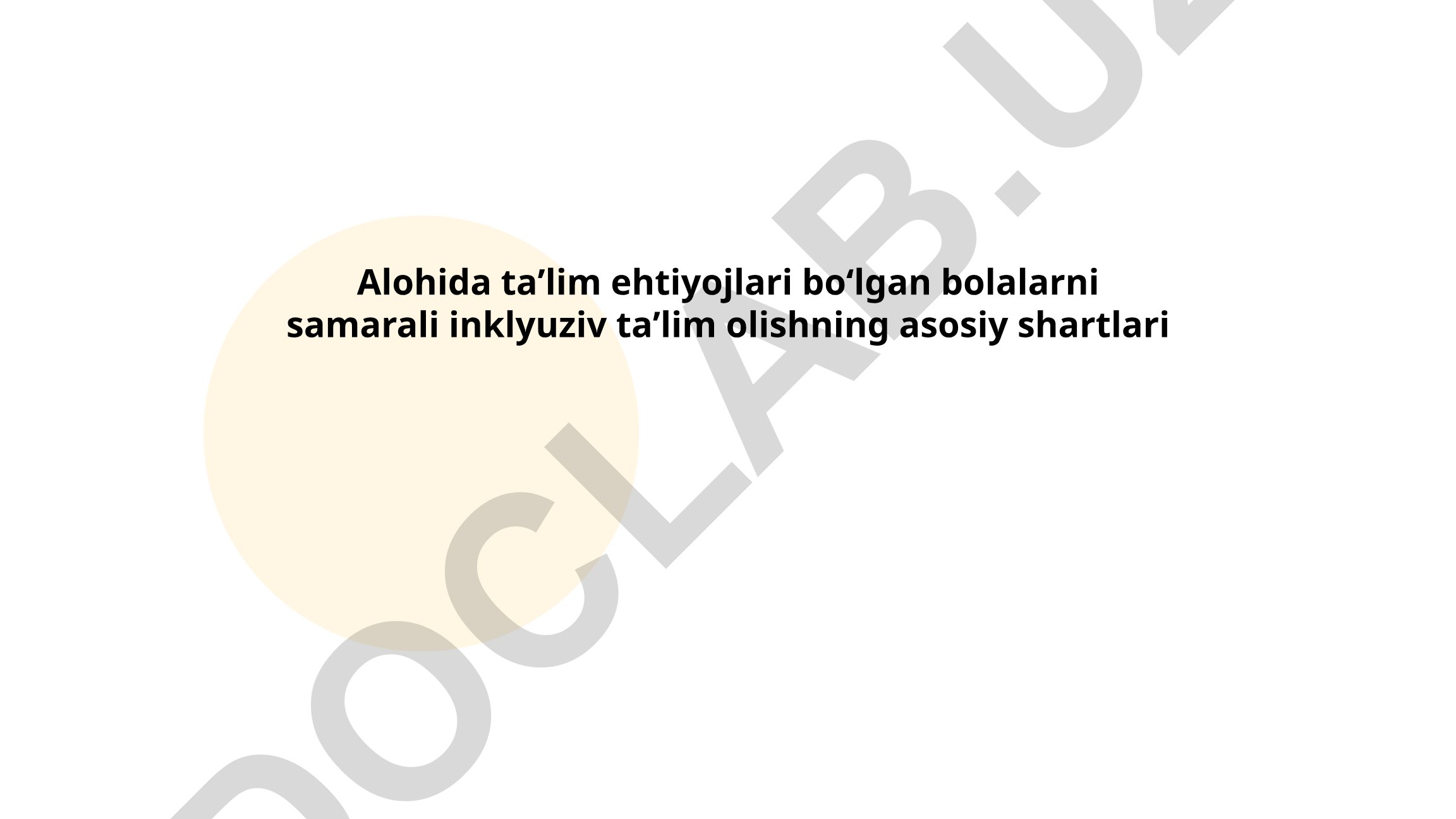 Alohida taʼlim ehtiyojlari boʻlgan bolalarni samarali inklyuziv taʼlim olishning asosiy shartlari
