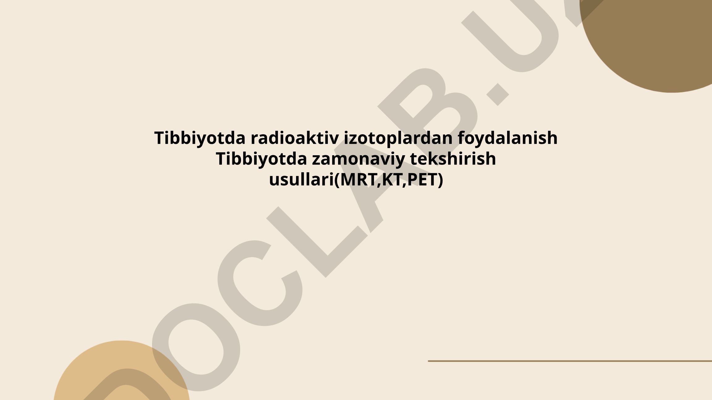 Tibbiyotda radioaktiv izotoplardan foydalanish va zamonaviy tekshirish usullari