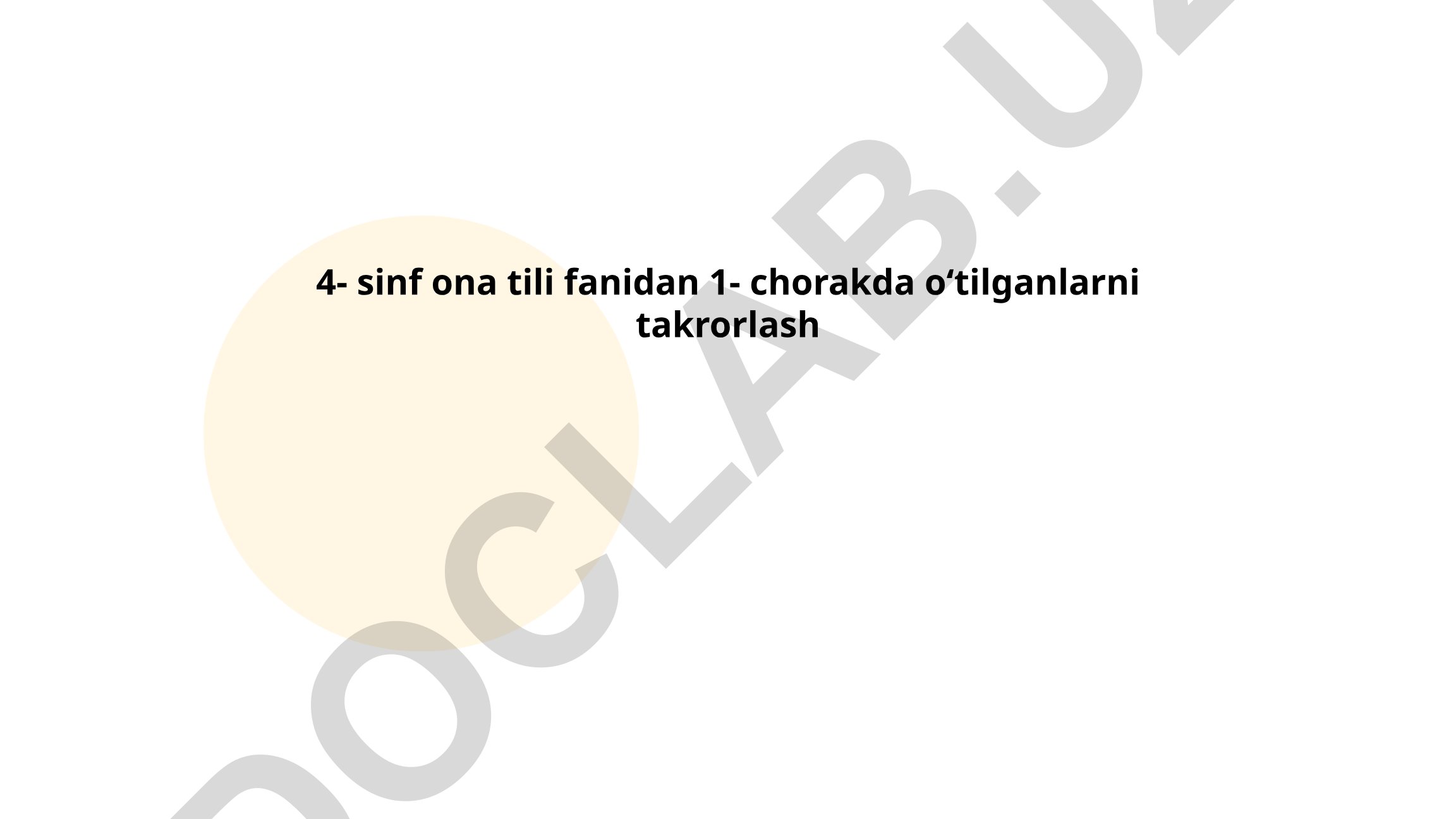 4-sinf ona tili fanidan 1-chorakda o‘tilgan mavzularni takrorlash