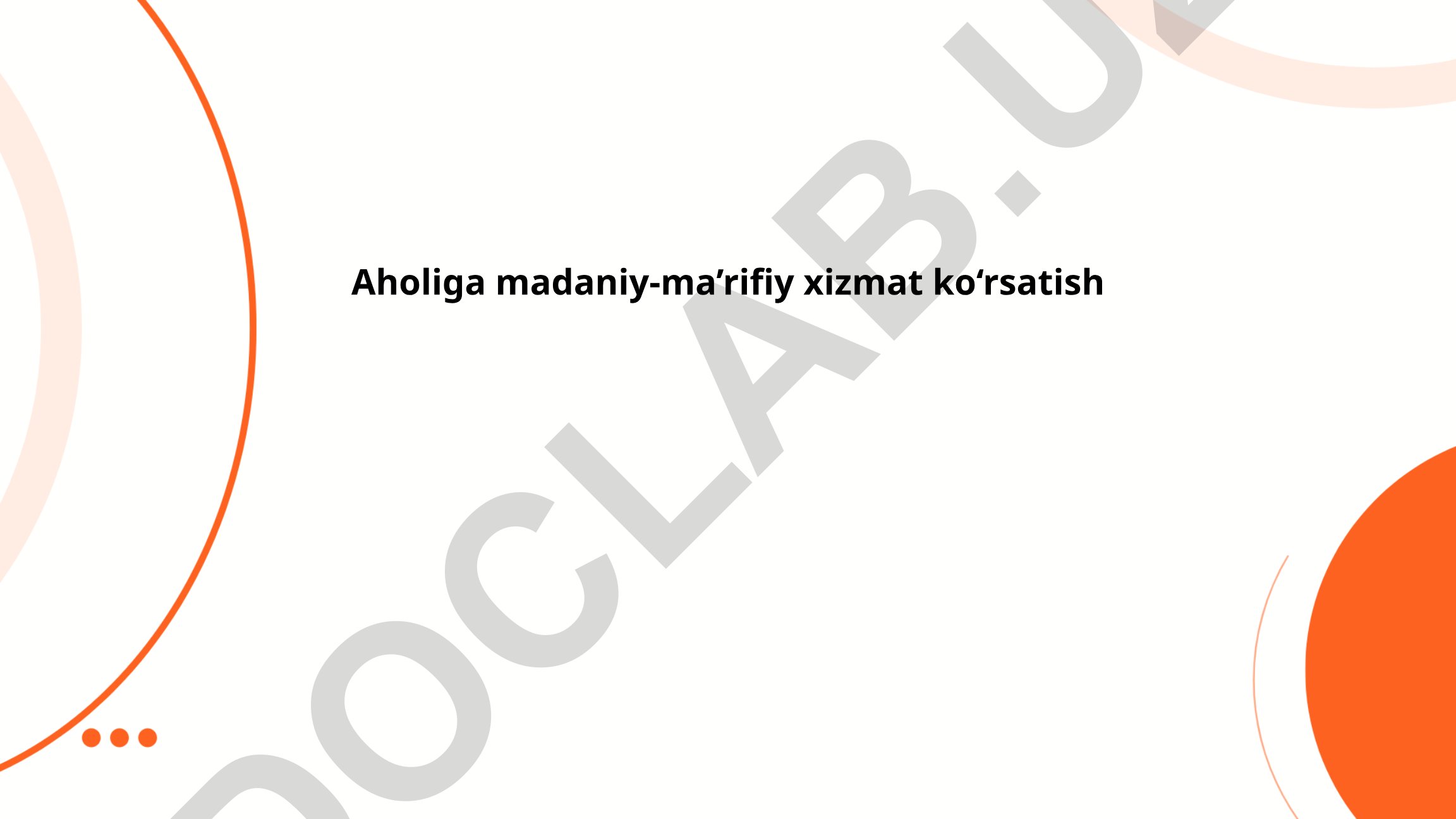 Aholiga madaniy-ma'rifiy xizmat ko'rsatish tizimining rivojlanishi