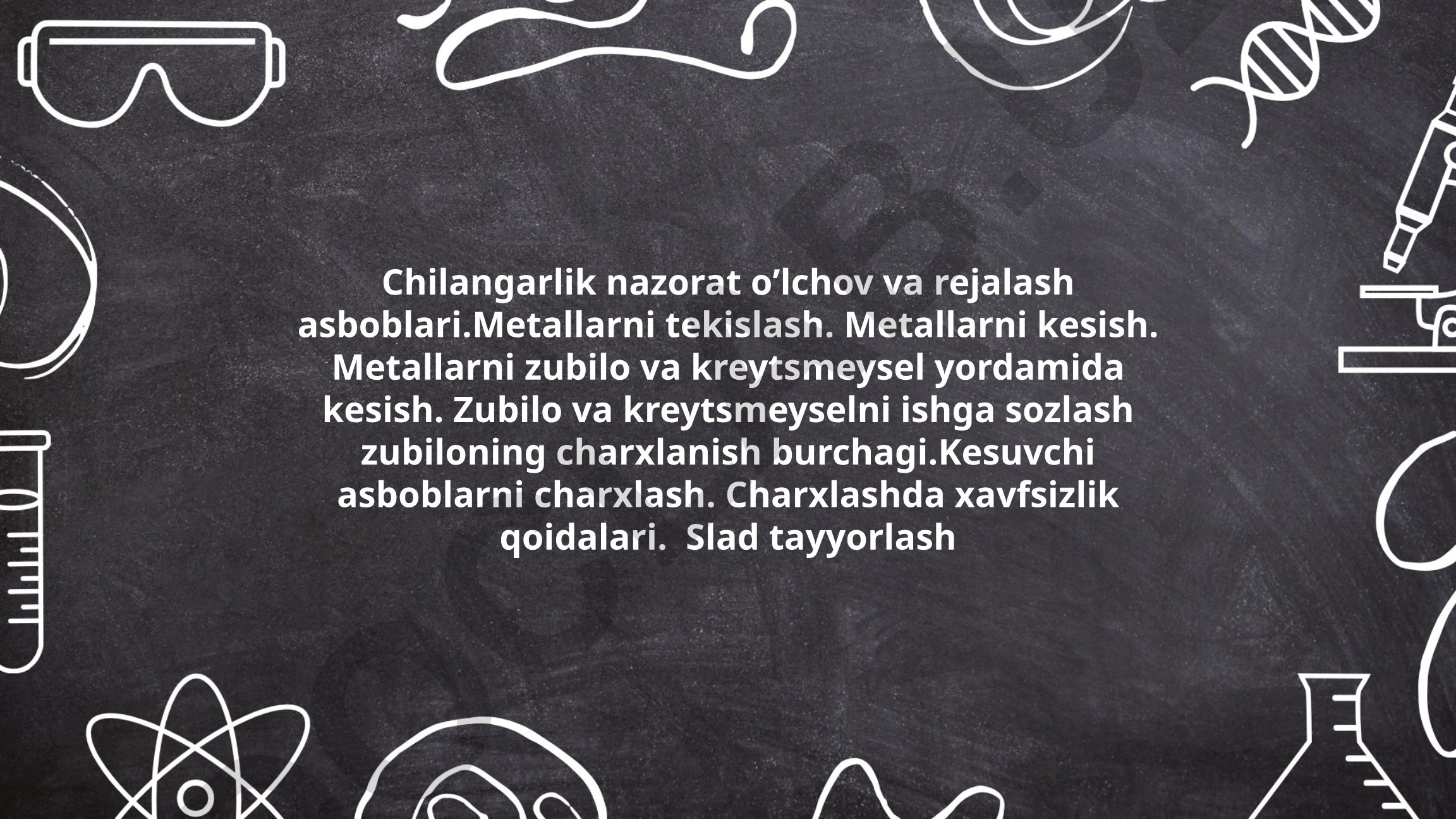 Metall va metallamas buyumlarga ishlov berish texnologiyasi