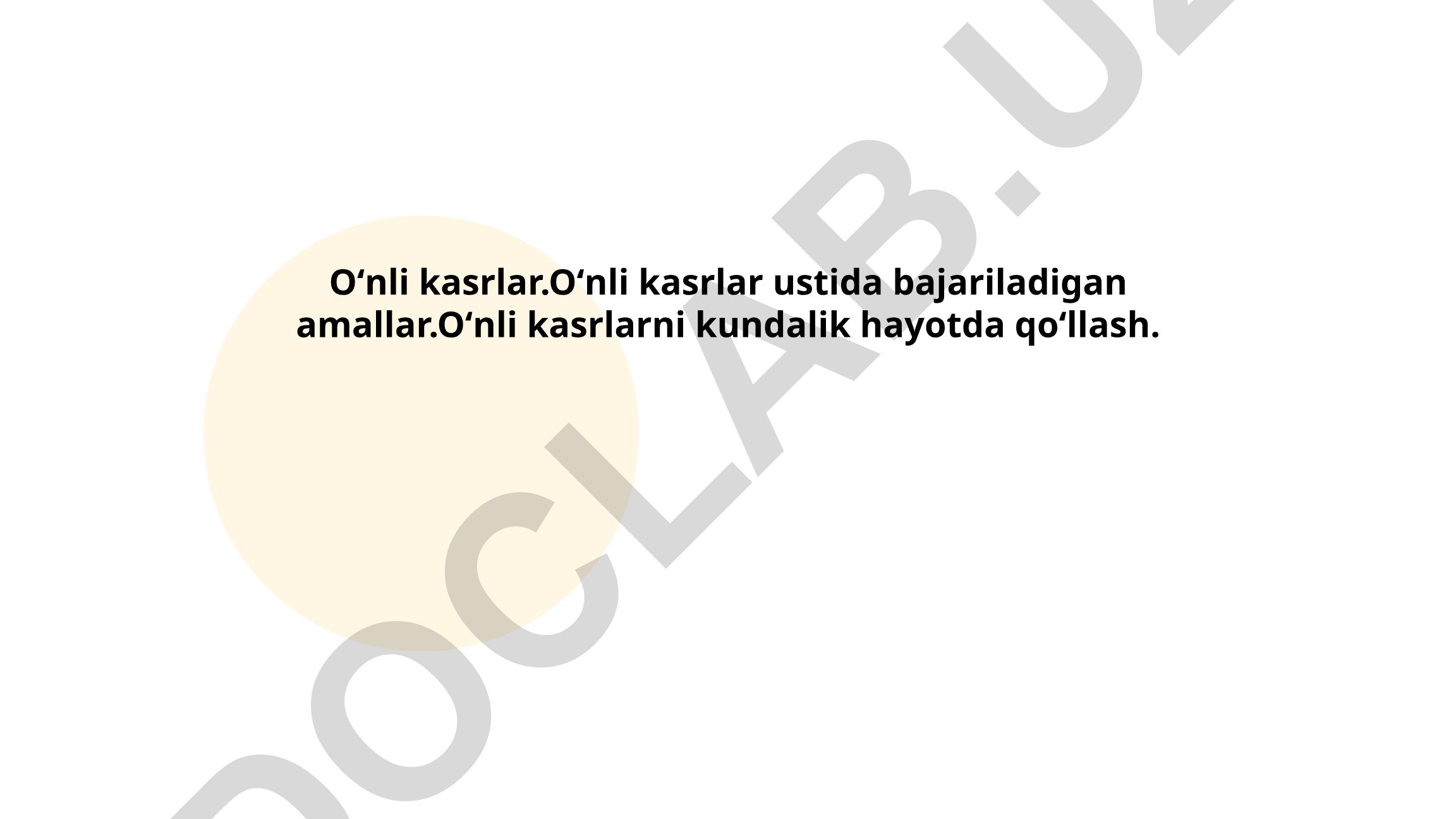 Oʻnli kasrlar va ular ustida bajariladigan amallar