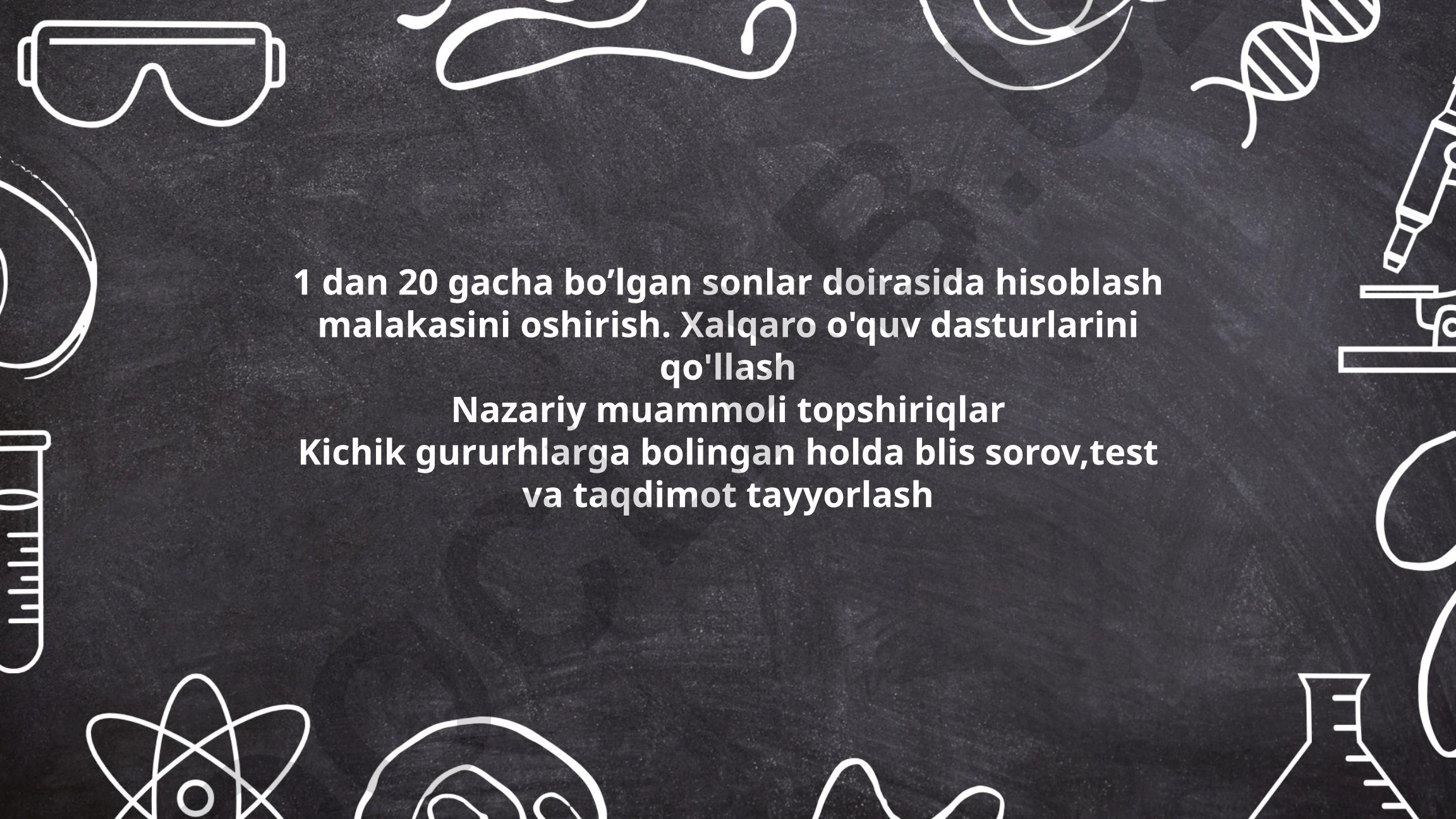 1 dan 20 gacha sonlar orasida hisoblash malakasini oshirish
