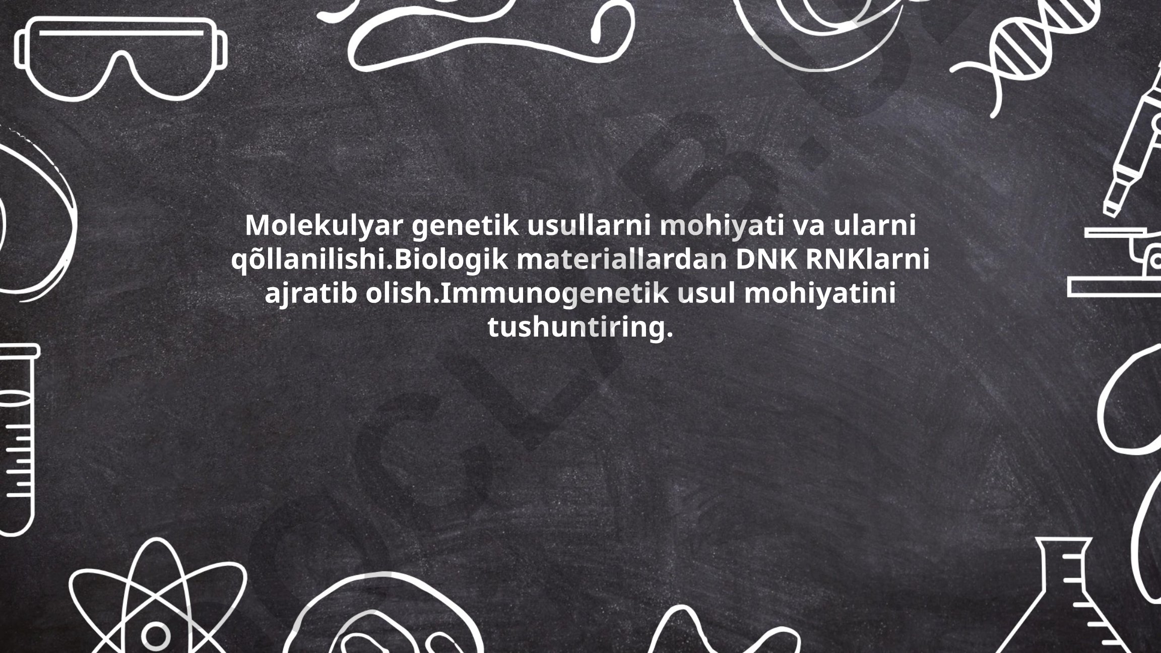Molekulyar genetik usullar va ularning qo'llanilishi