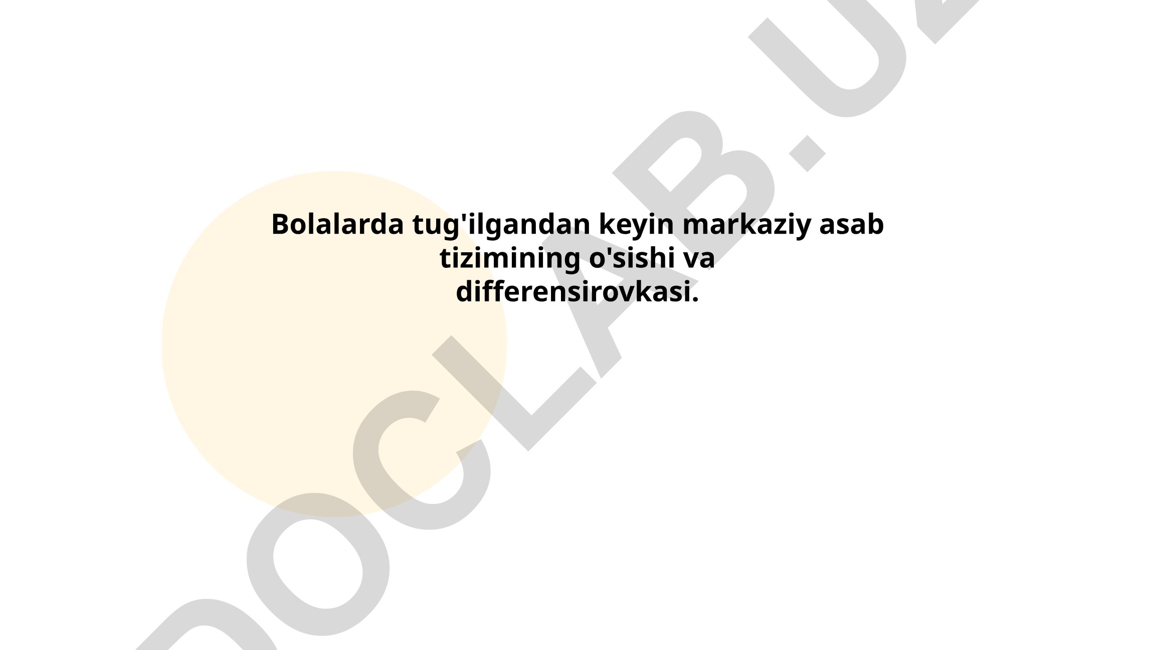 Bolalarda markaziy asab tizimining o'sishi va differensirovkasi