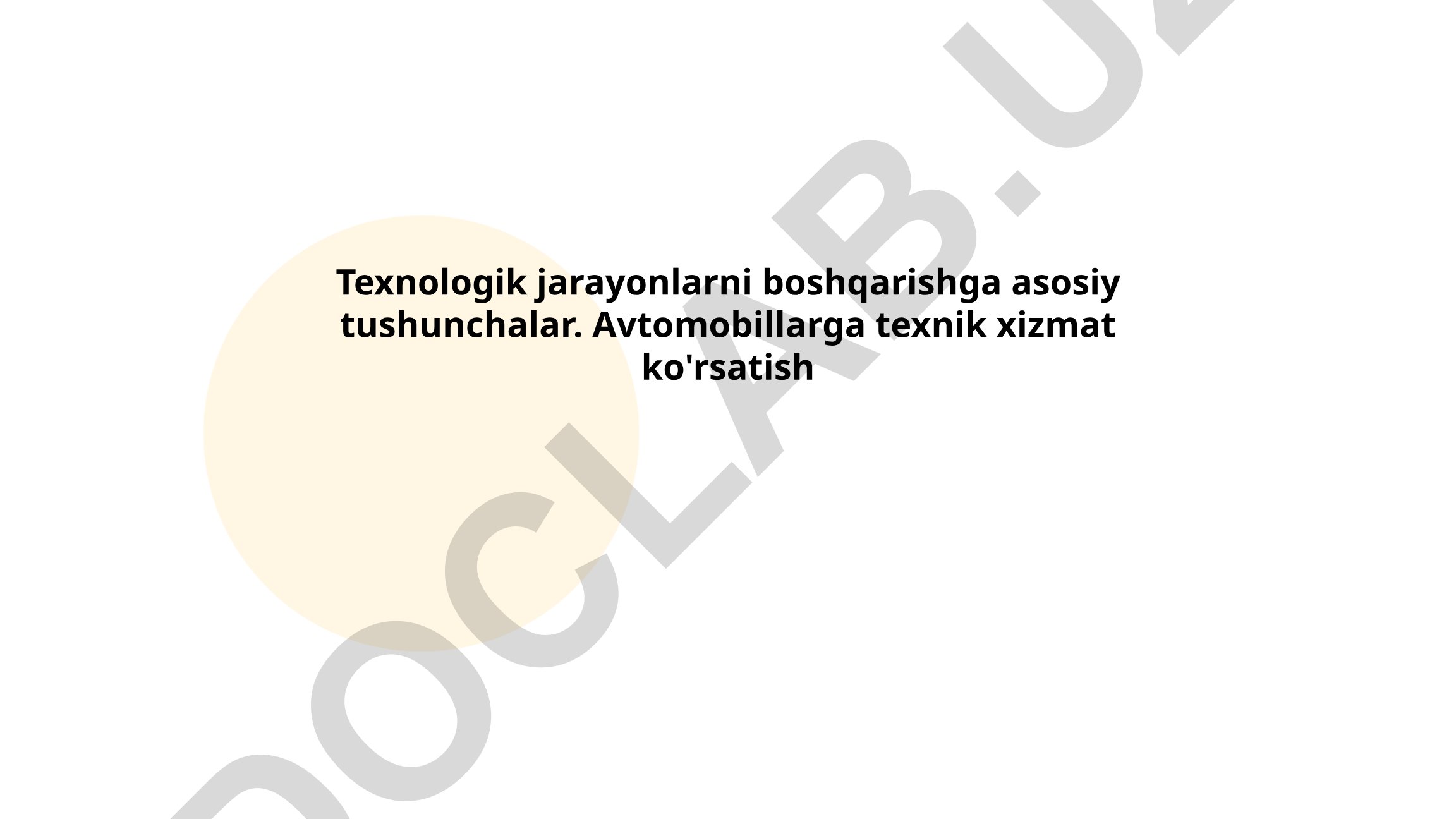 Texnologik jarayonlarni boshqarish va avtomobillarga texnik xizmat ko'rsatish
