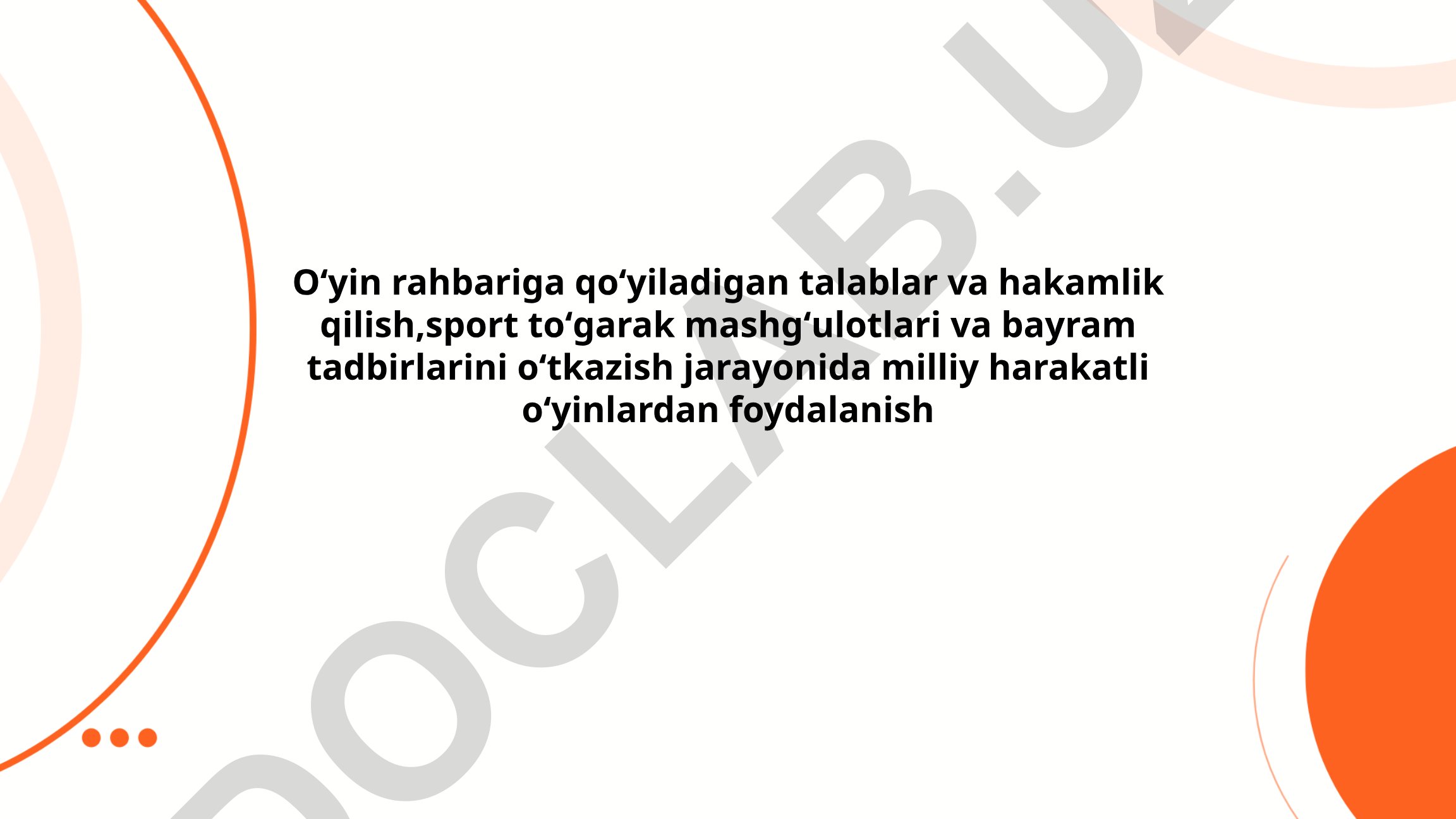 Oʻyin rahbariga qoʻyiladigan talablar va milliy harakatli oʻyinlardan foydalanish