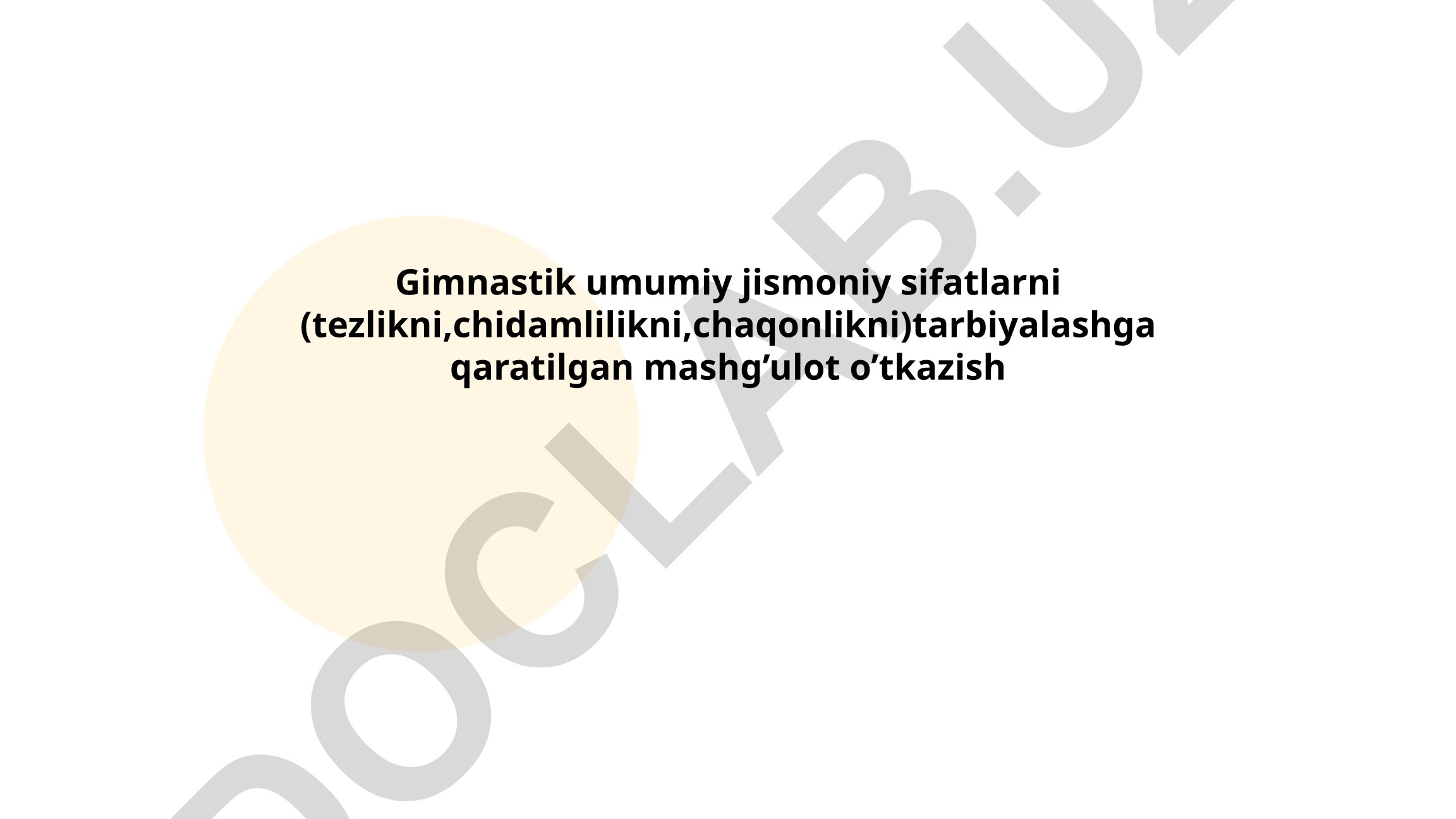 Gimnastik umumiy jismoniy sifatlarni tarbiyalashga qaratilgan mashg'ulot