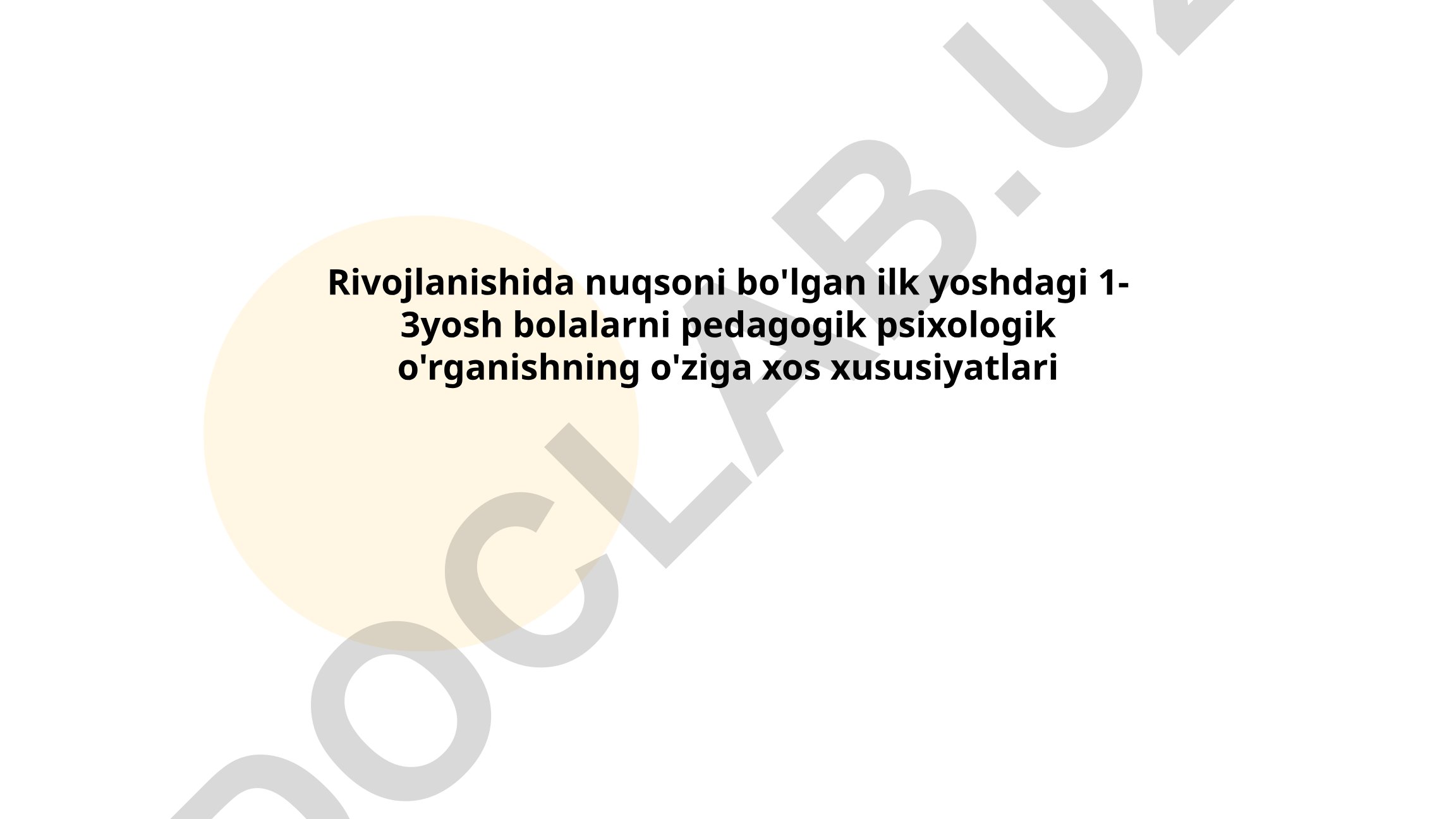 Rivojlanishida nuqsoni bo'lgan 1-3 yosh bolalarni pedagogik-psixologik o'rganish