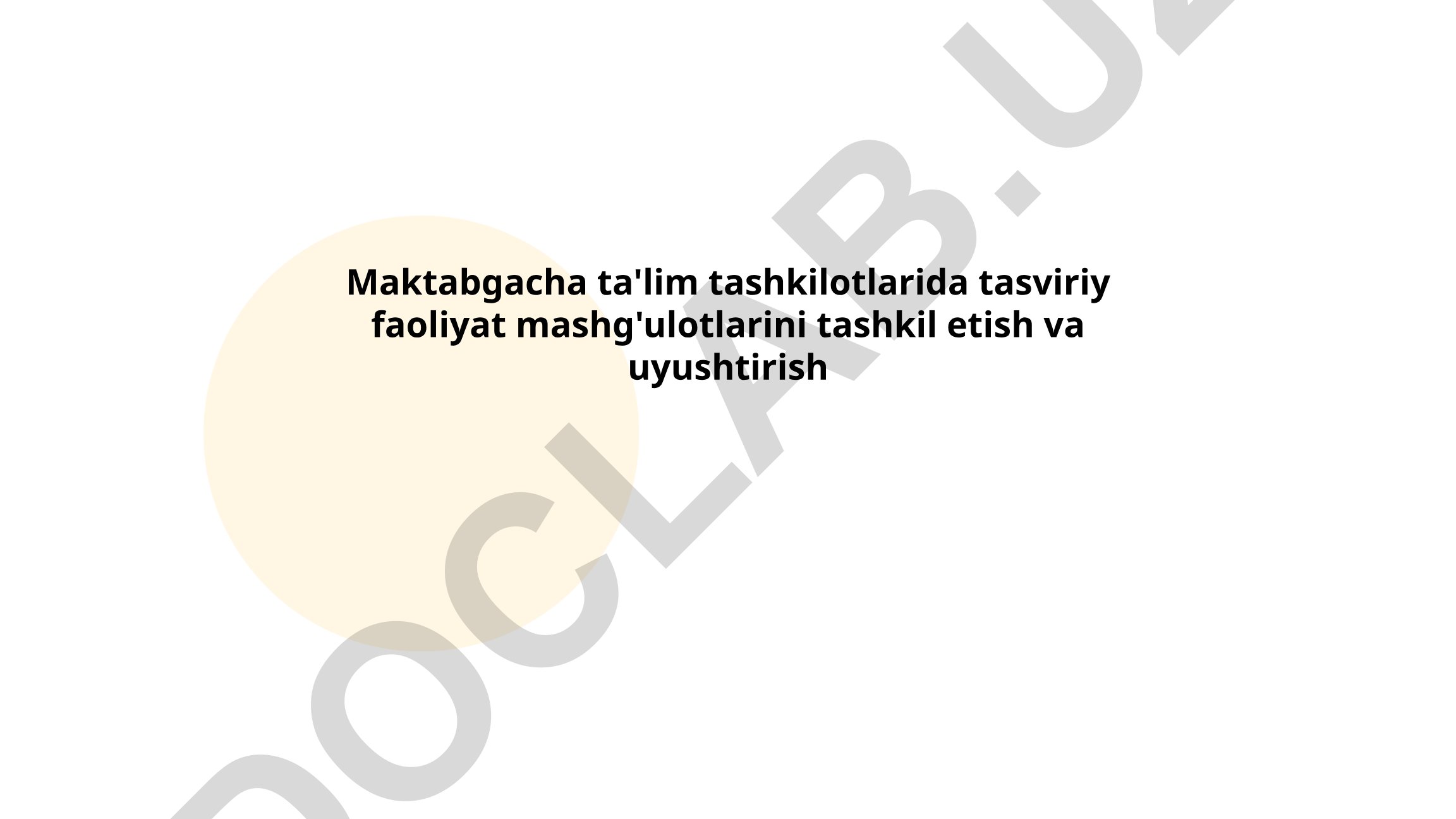 Maktabgacha ta'lim tashkilotlarida tasviriy faoliyat mashg'ulotlarini tashkil etish va uyushtirish