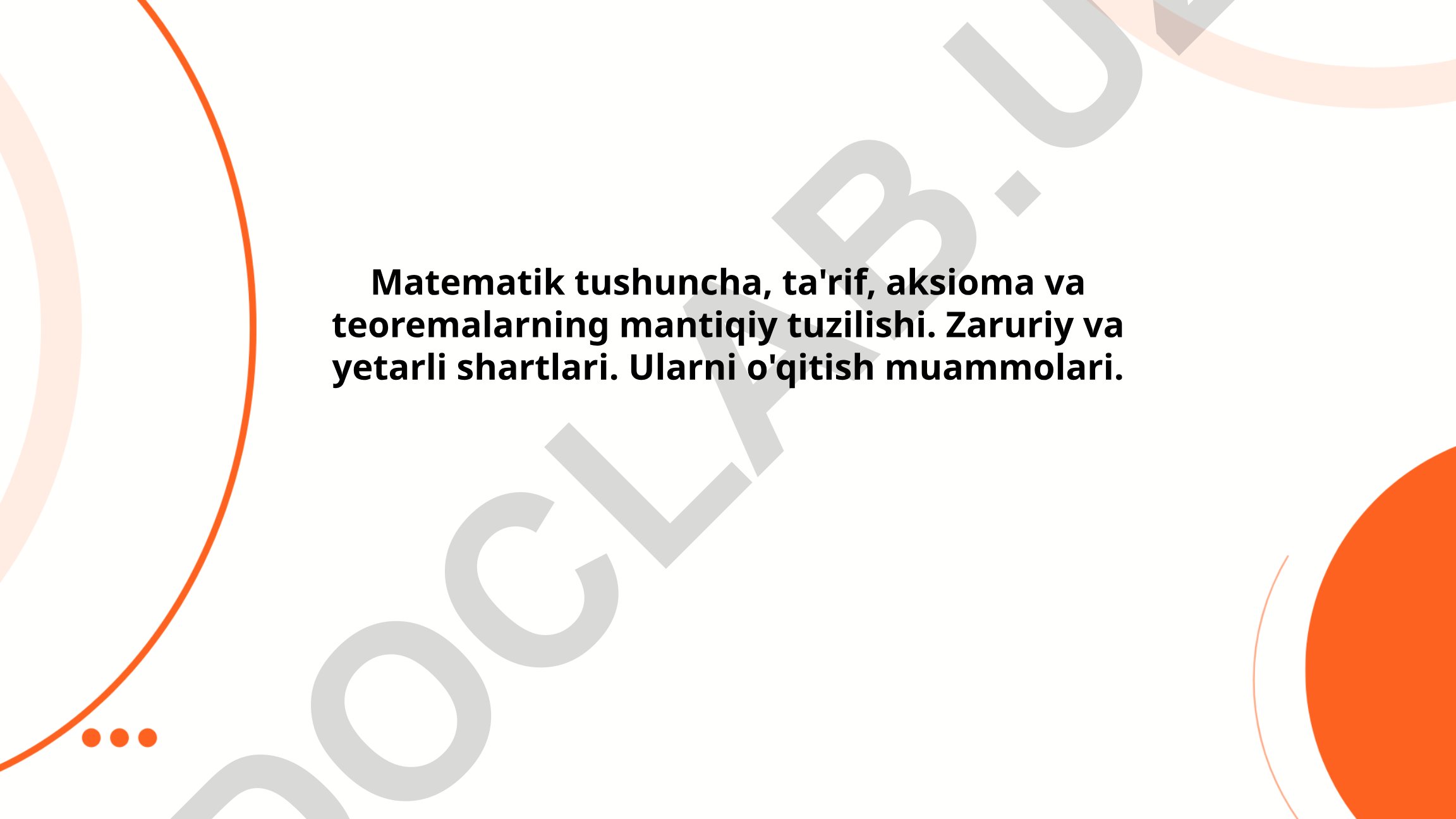 Matematik tushuncha, ta'rif, aksioma va teoremalarning mantiqiy tuzilishi