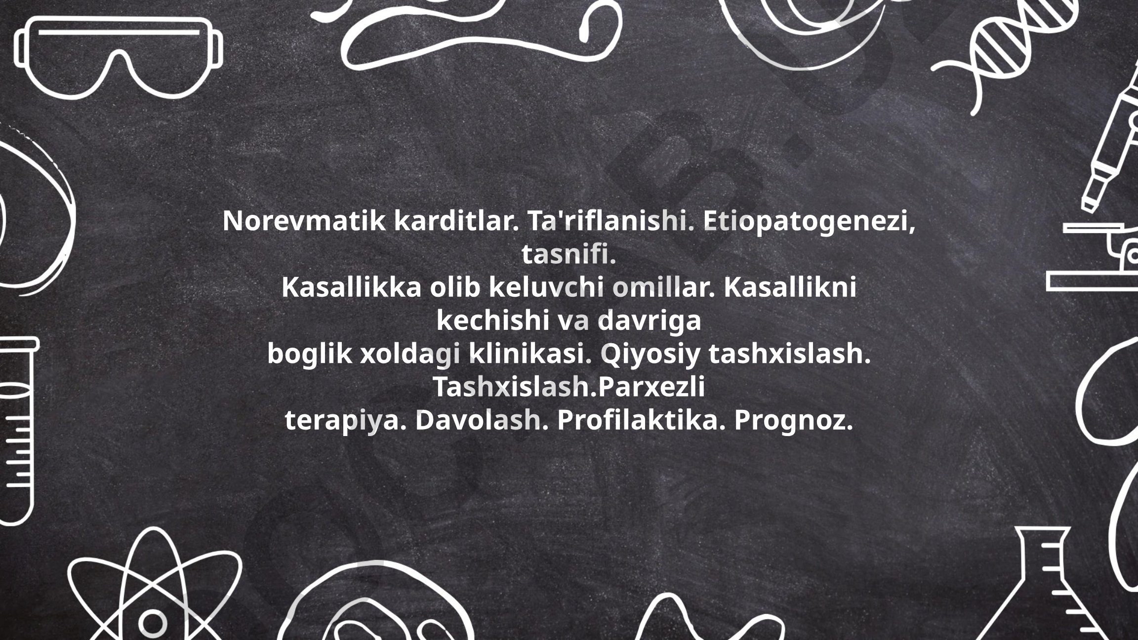 Norevmatik karditlar: ta'rifi, etiopatogenezi, tasnifi va davolash