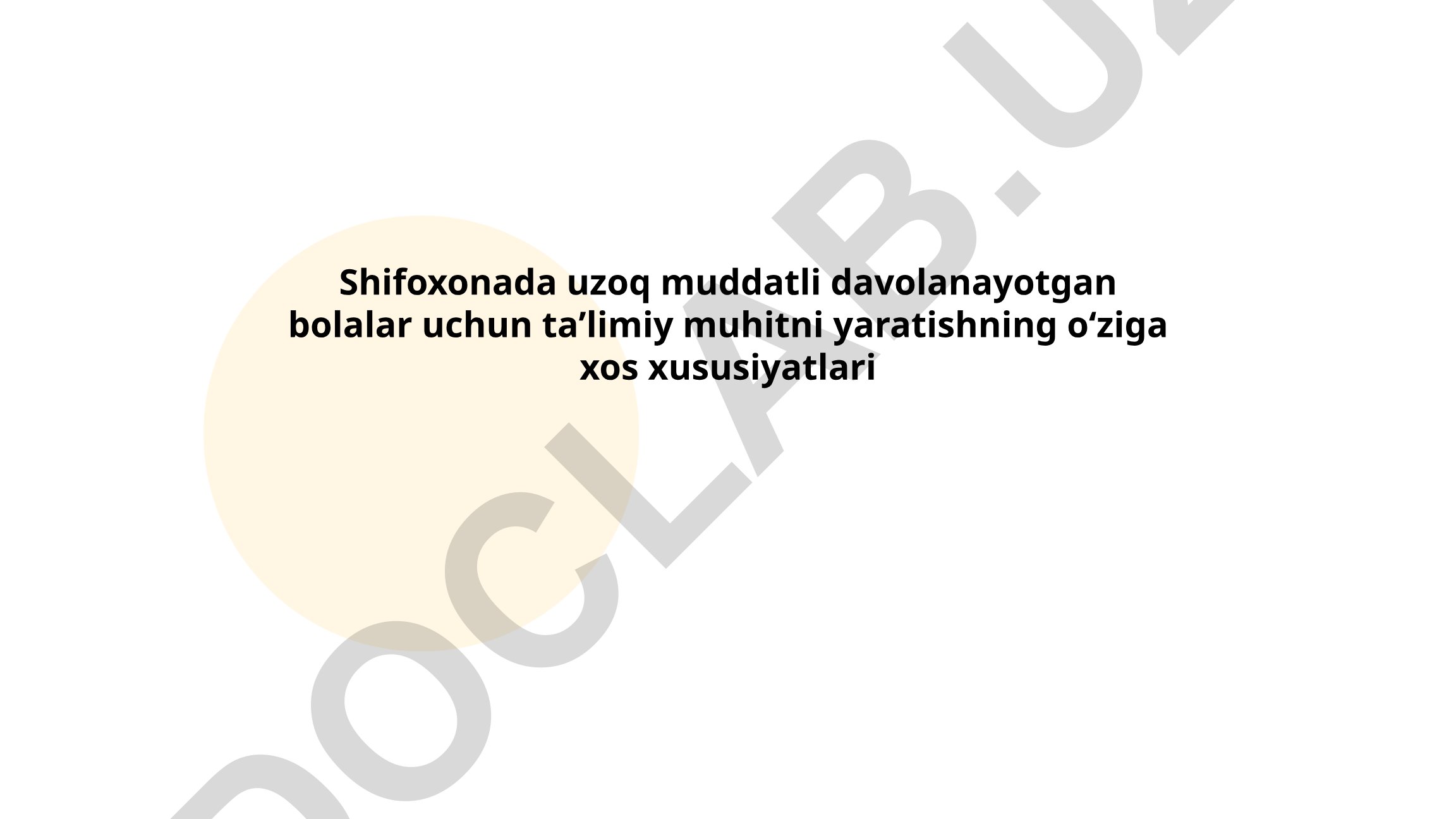 Shifoxonada uzoq muddatli davolanayotgan bolalar uchun taʼlimiy muhitni yaratishning oʻziga xos xususiyatlari
