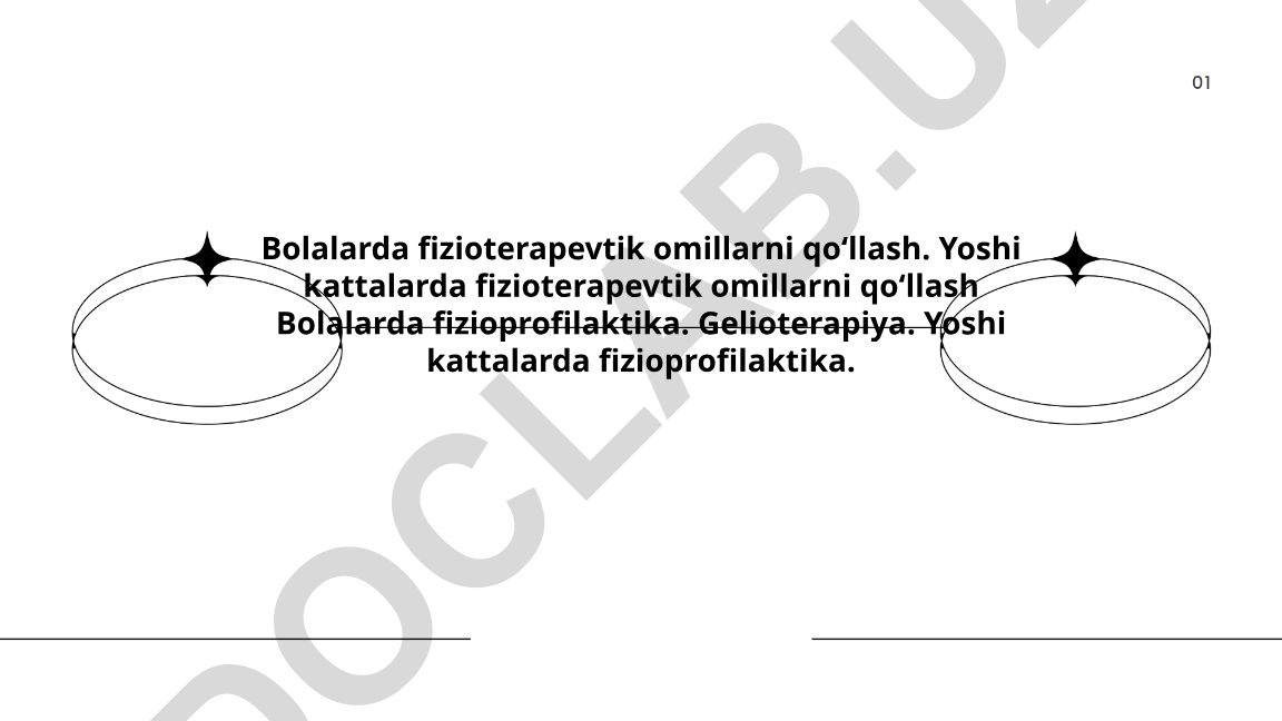 Bolalarda va yoshi kattalarda fizioterapevtik omillarni qo'llash