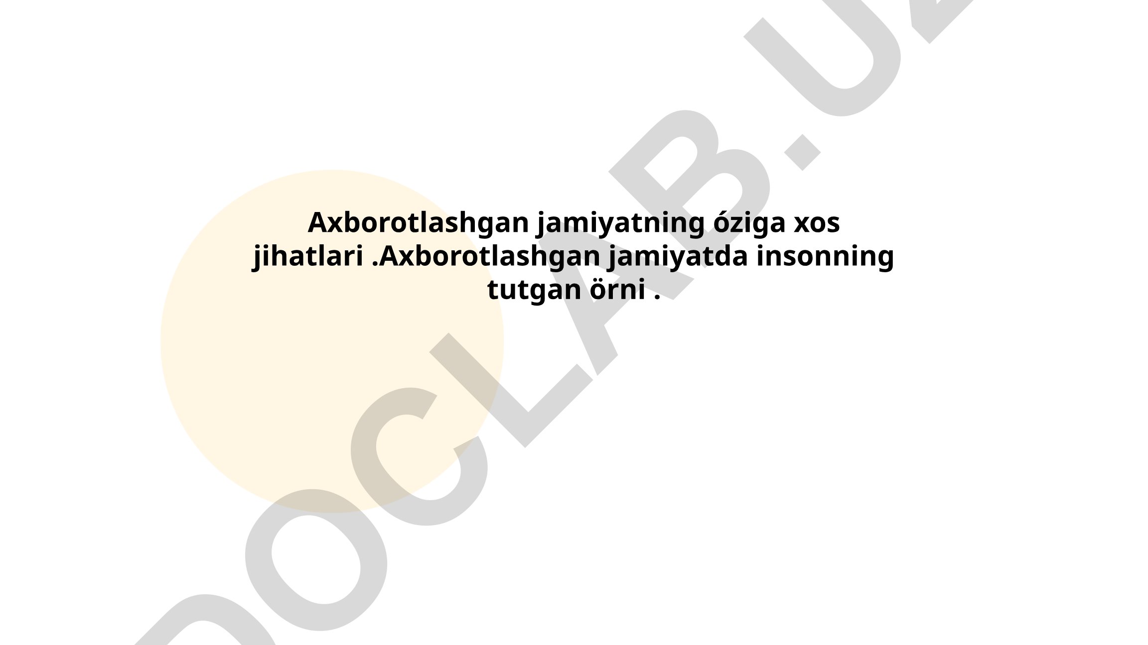Axborotlashgan jamiyatning o'ziga xos jihatlari va insonning roli