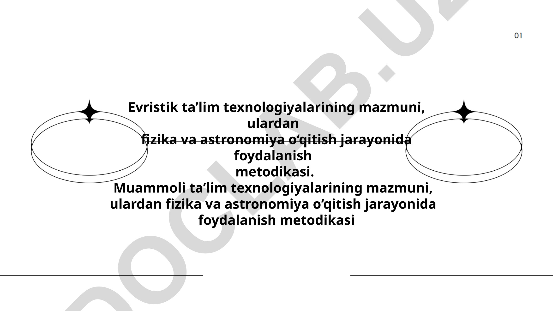 Evristik va muammoli ta'lim texnologiyalarining fizika va astronomiya o'qitishdagi metodikasi