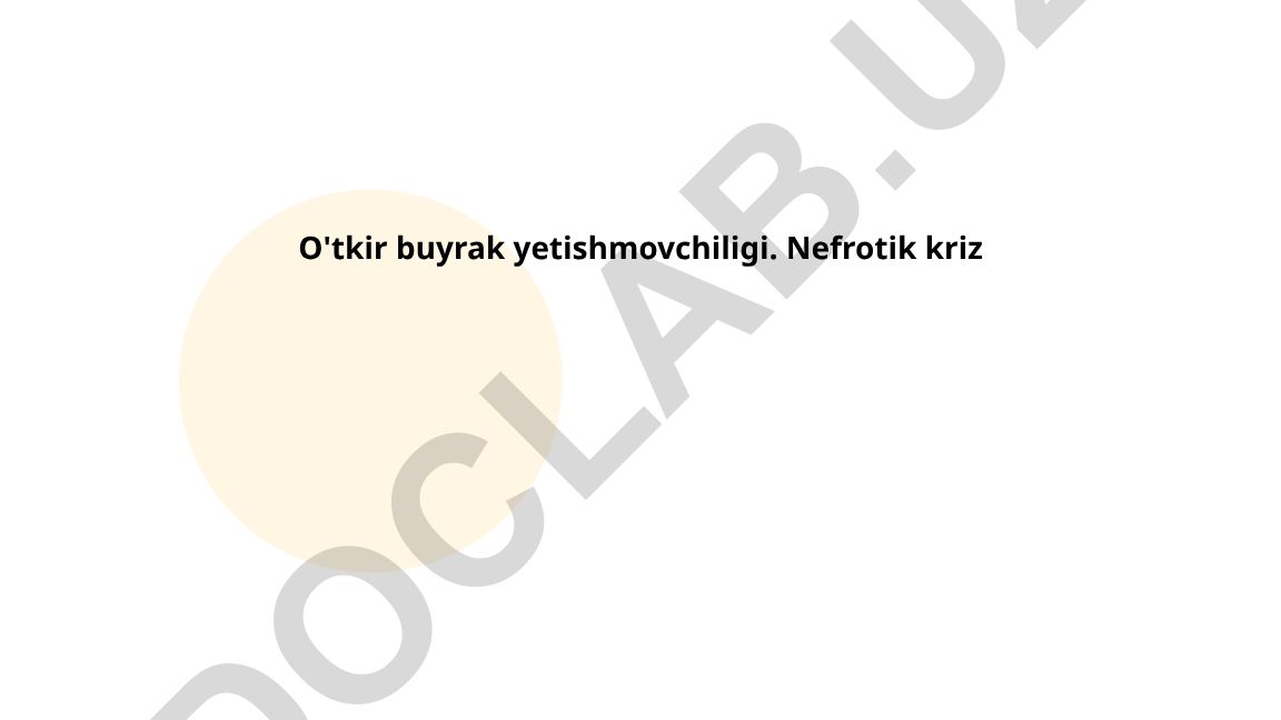 O'tkir buyrak yetishmovchiligi va nefrotik kriz