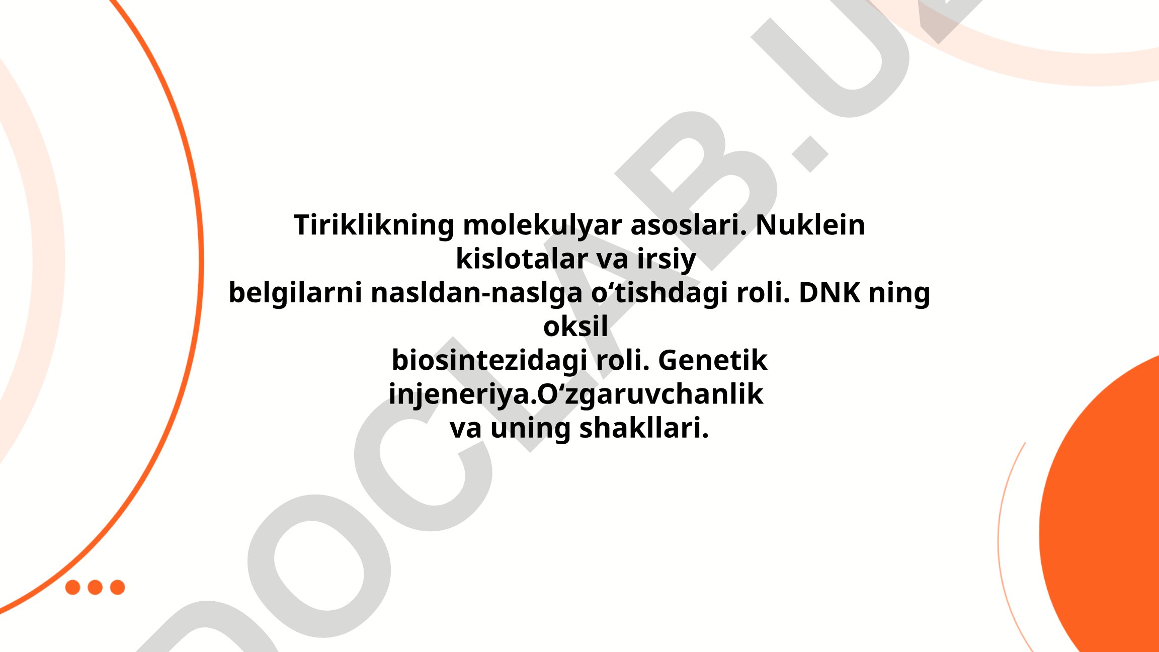 Tiriklikning molekulyar asoslari va nuklein kislotalarning roli
