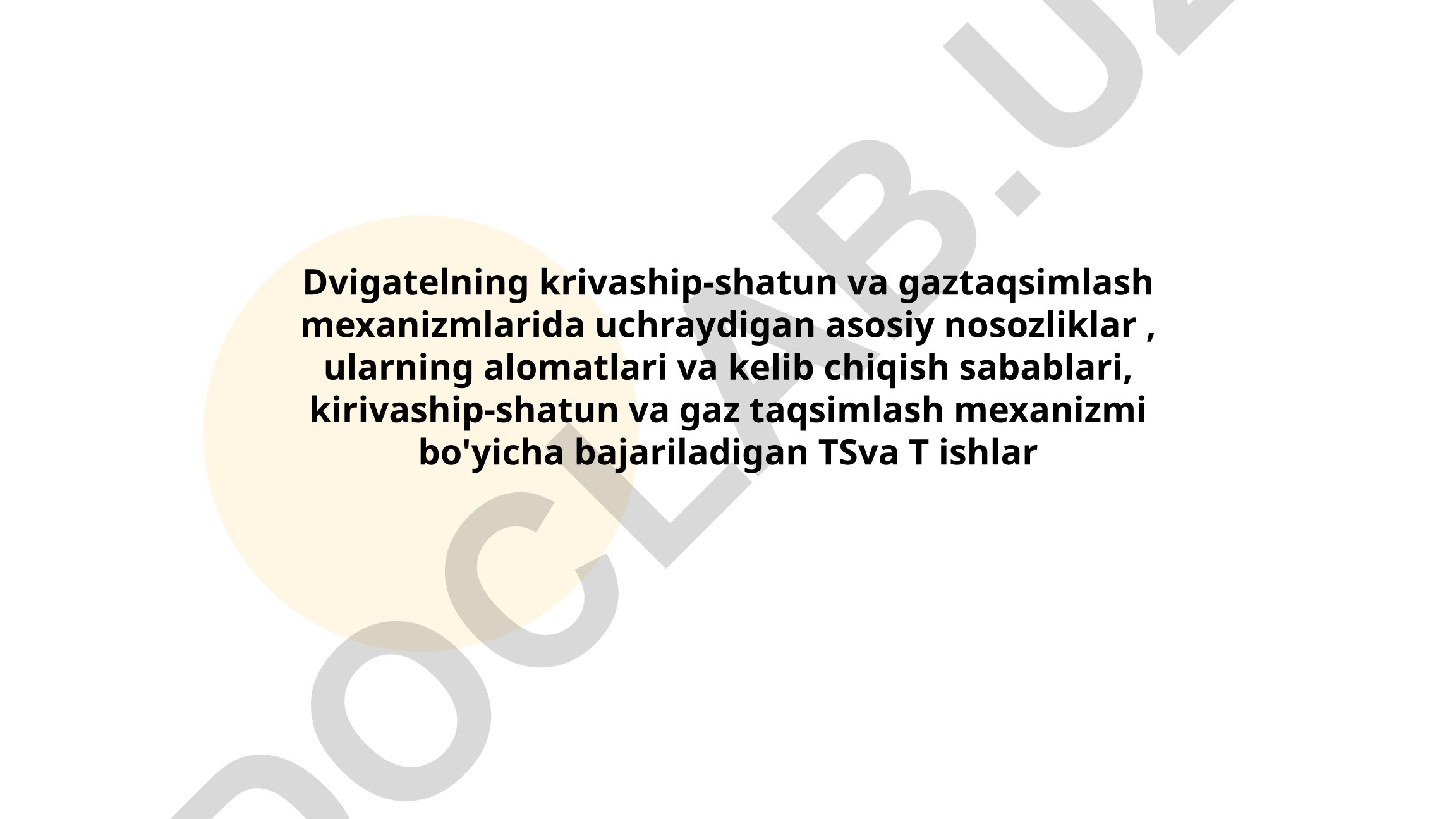 Dvigatelning krivaship-shatun va gaztaqsimlash mexanizmlaridagi nosozliklar va texnik xizmat