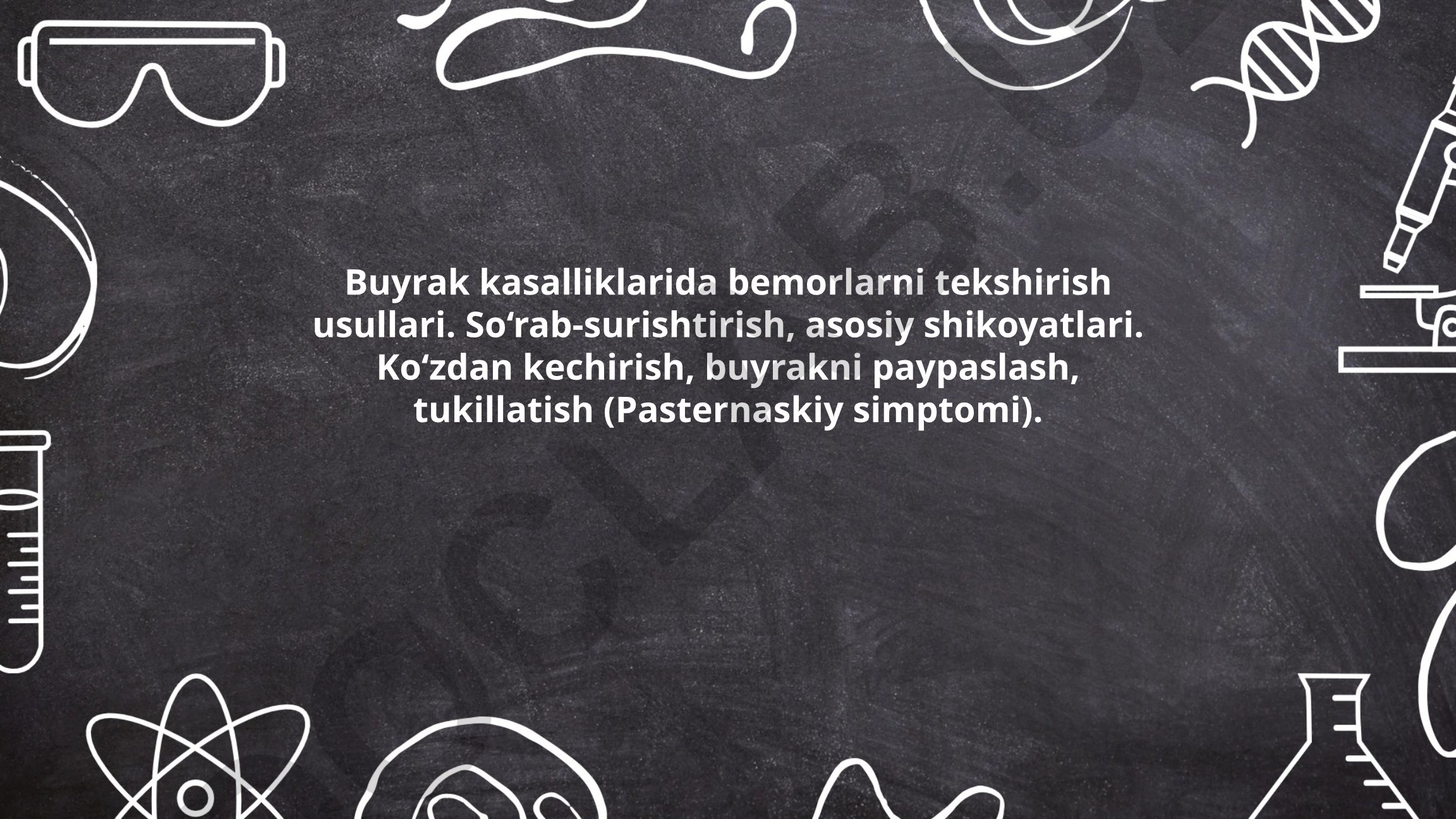 Buyrak kasalliklarida bemorlarni tekshirish usullari