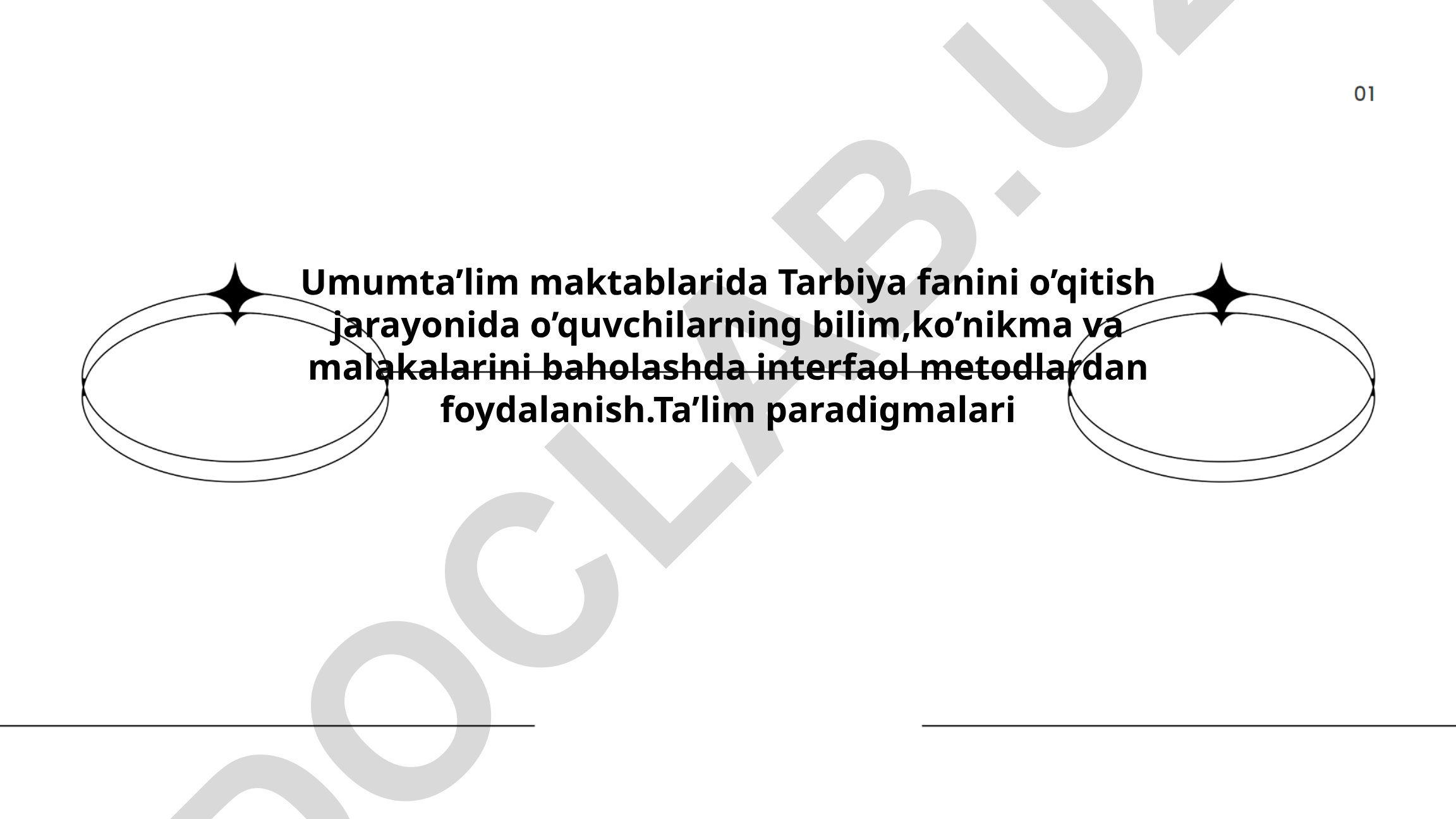 Tarbiya fanida o'quvchilarning bilim, ko'nikma va malakalarini interfaol metodlar bilan baholash
