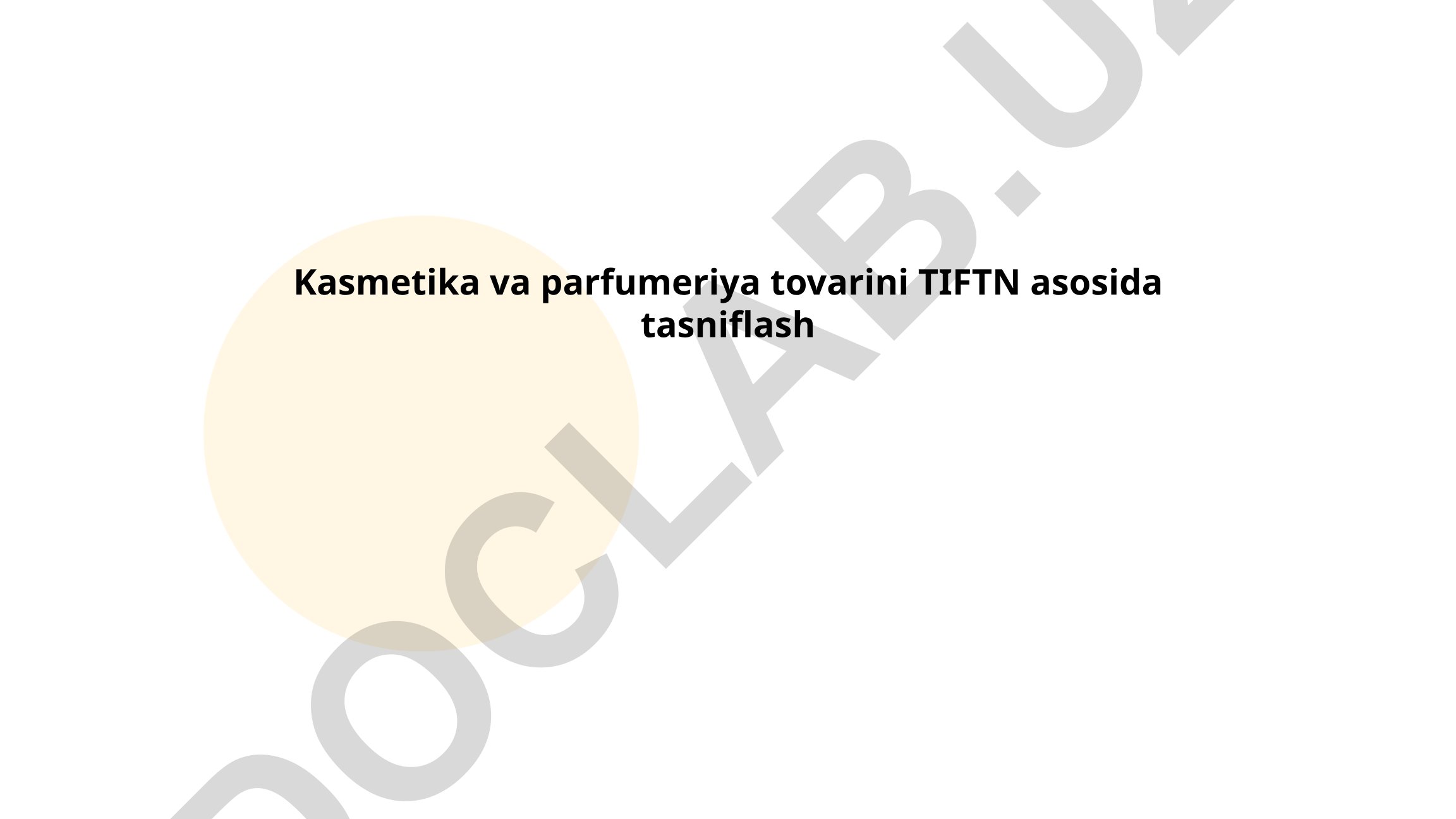 Kasmetika va parfumeriya tovarini TIFTN asosida tasniflash