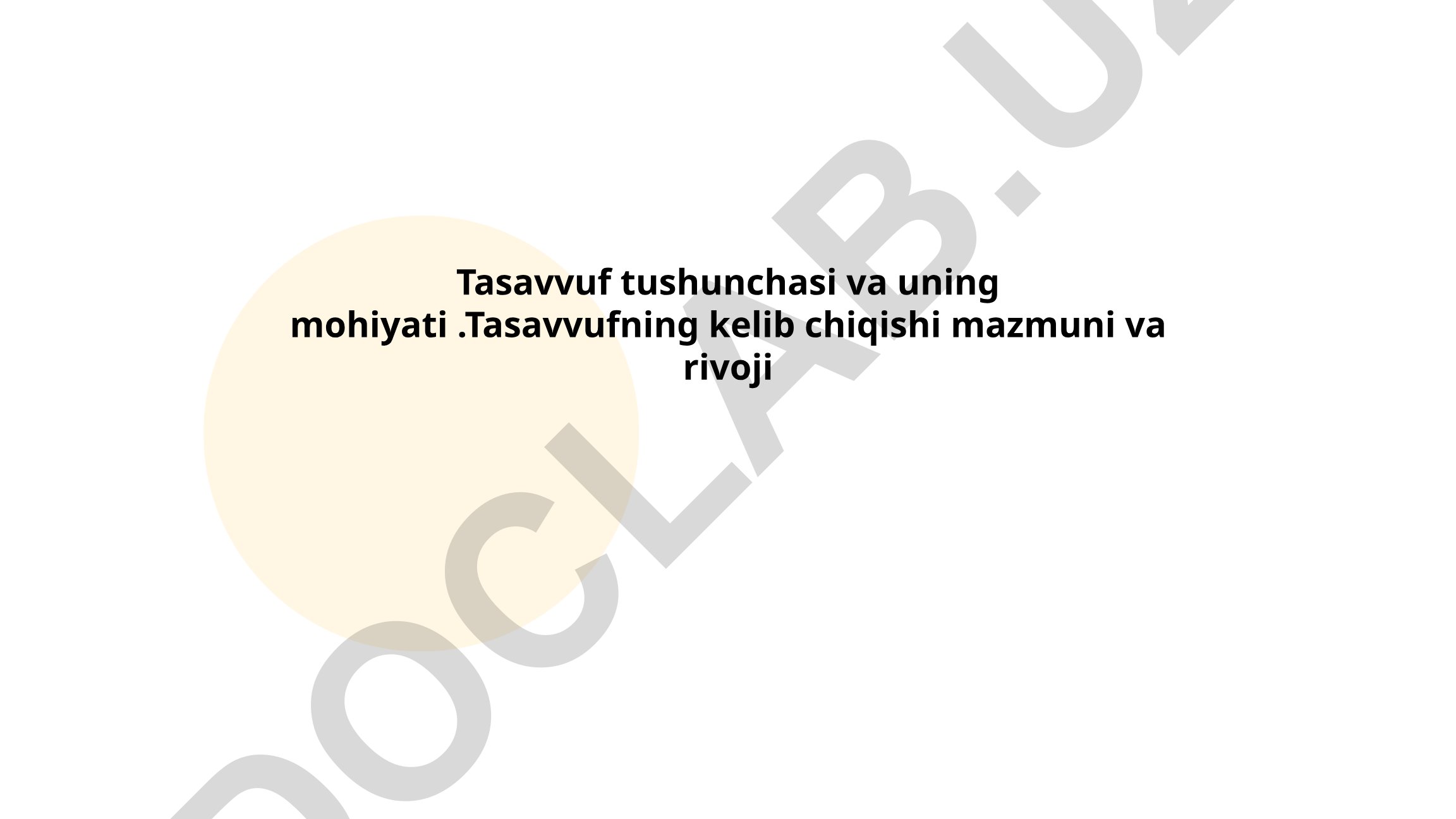 Tasavvuf tushunchasi va uning mohiyati