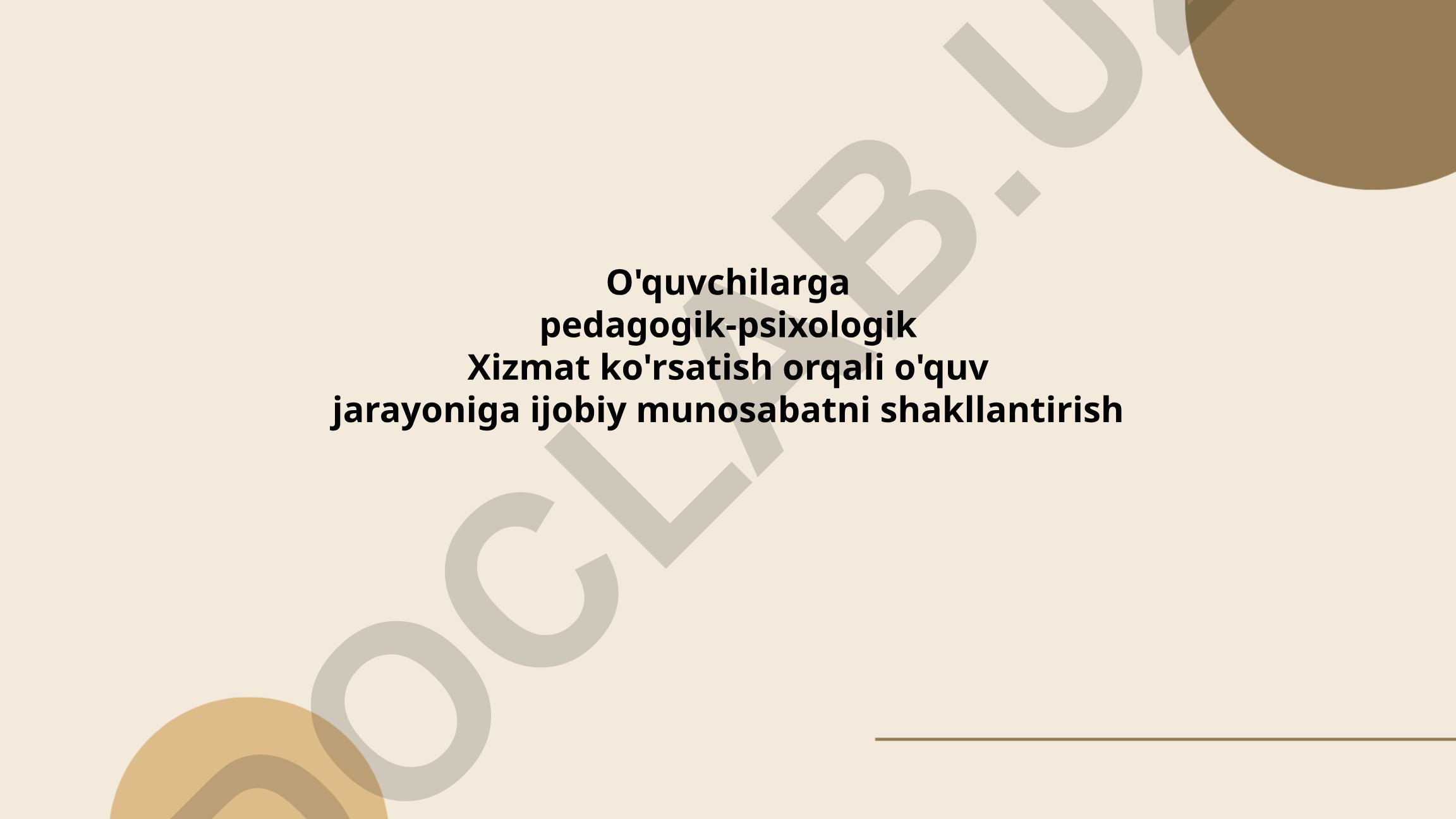 O'quvchilarga pedagogik-psixologik xizmat ko'rsatish orqali o'quv jarayoniga ijobiy munosabatni shakllantirish