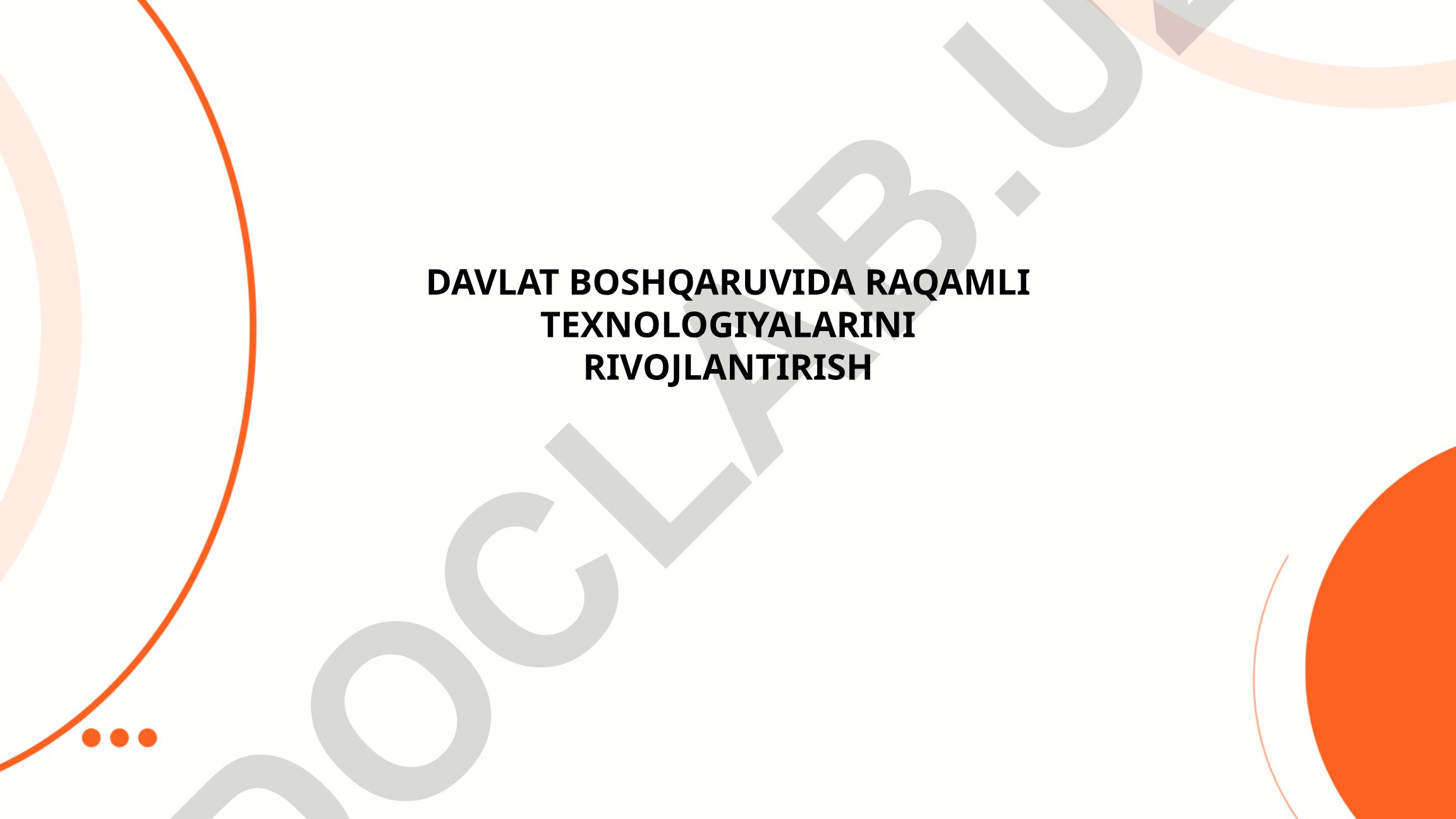 Davlat boshqaruvida raqamli texnologiyalarni rivojlantirish