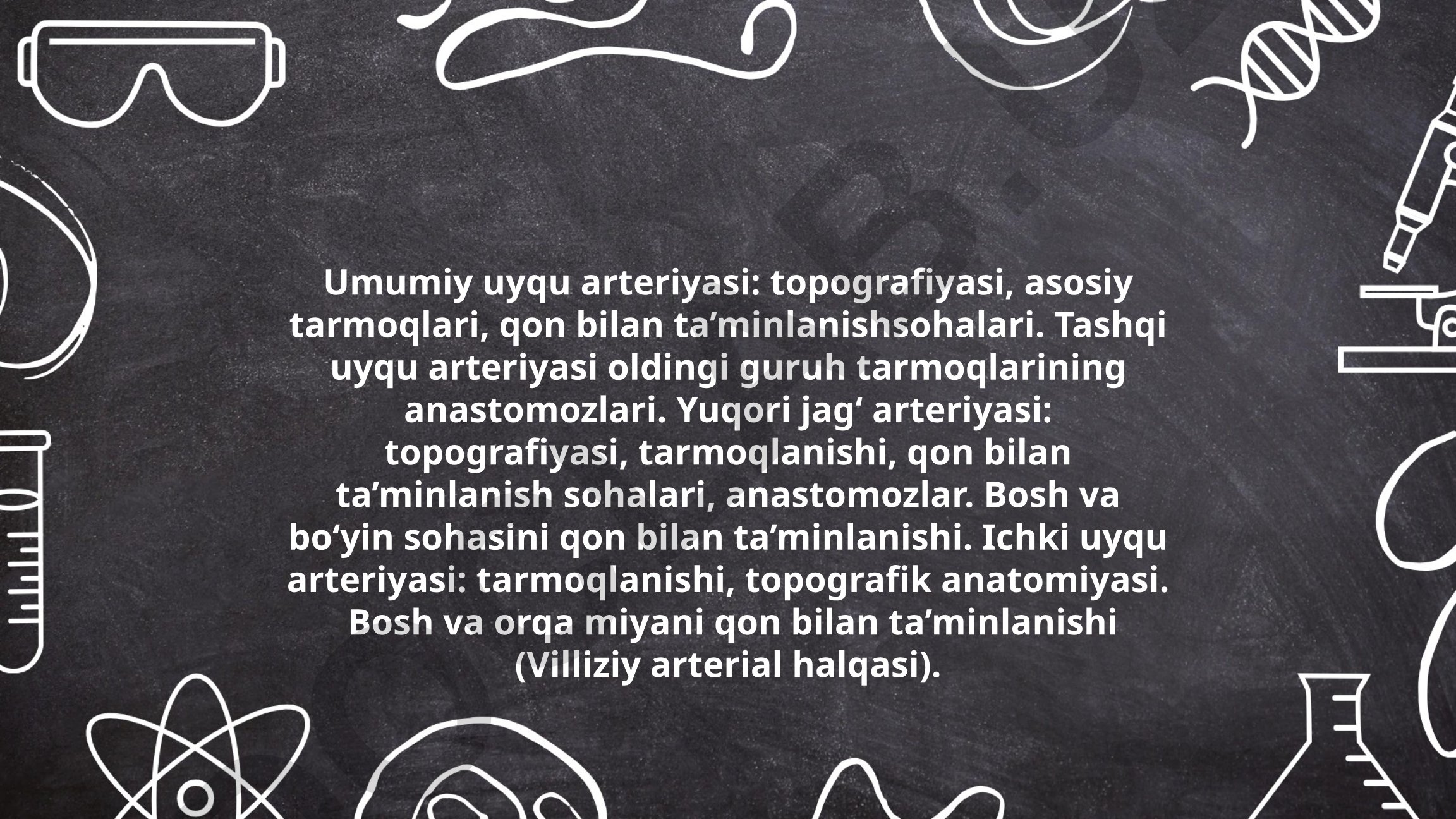 Umumiy, tashqi va ichki uyqu arteriyalari topografiyasi va qon bilan ta'minlanishi