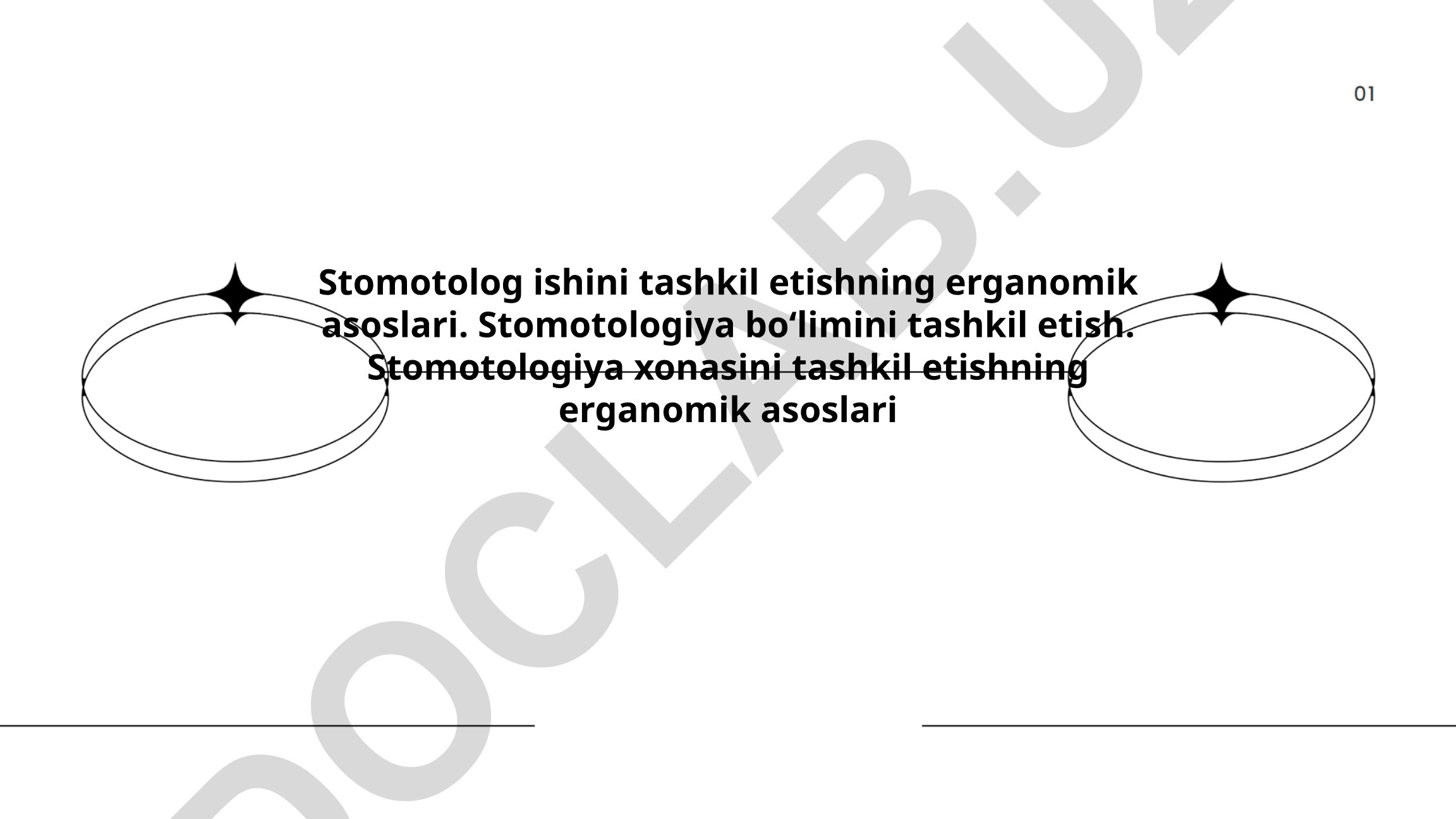 Stomatologiya bo'limi va xonasini tashkil etishning ergonomik asoslari