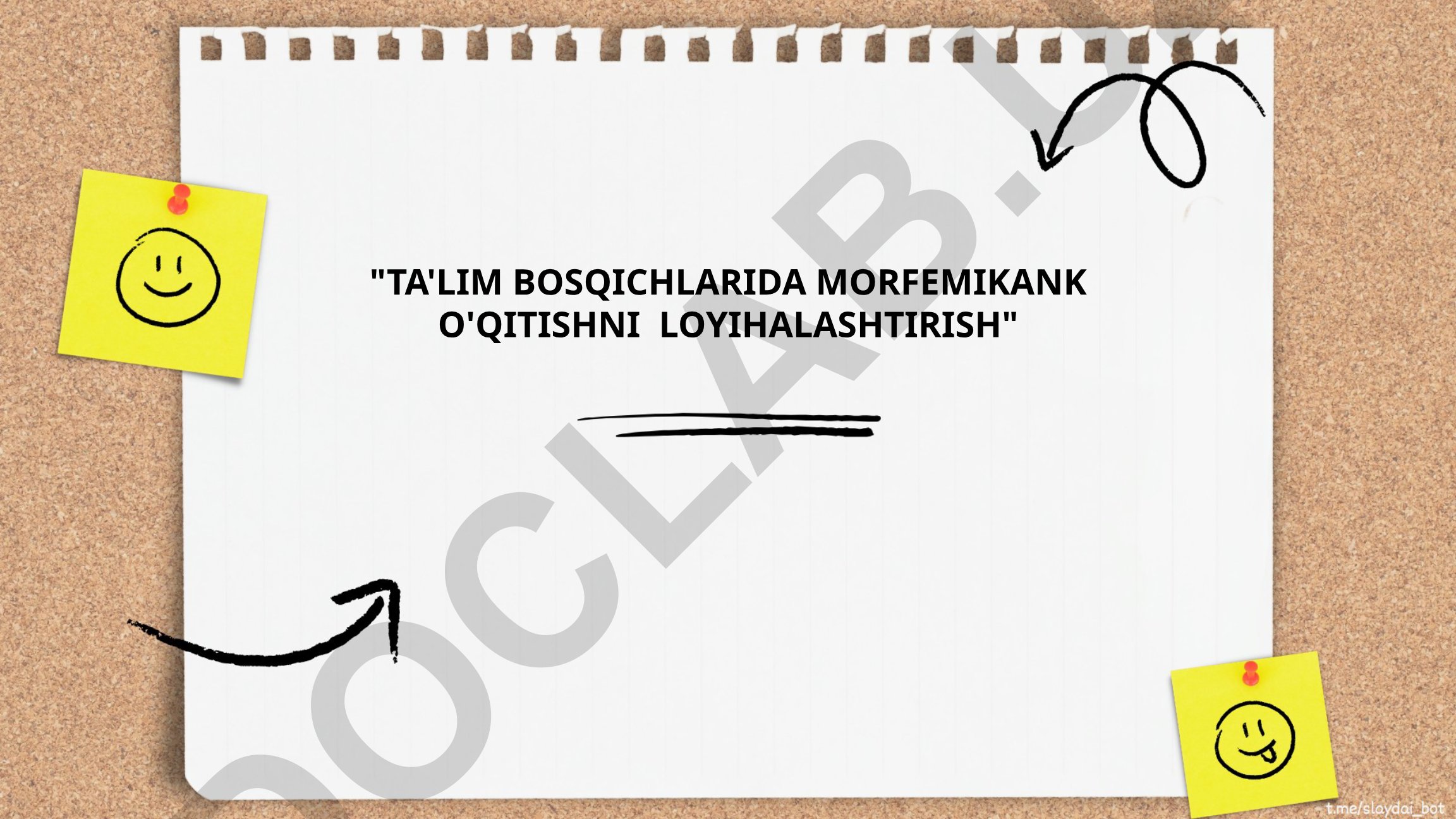 Ta'lim bosqichlarida morfemikaning o'qitishini loyihalash