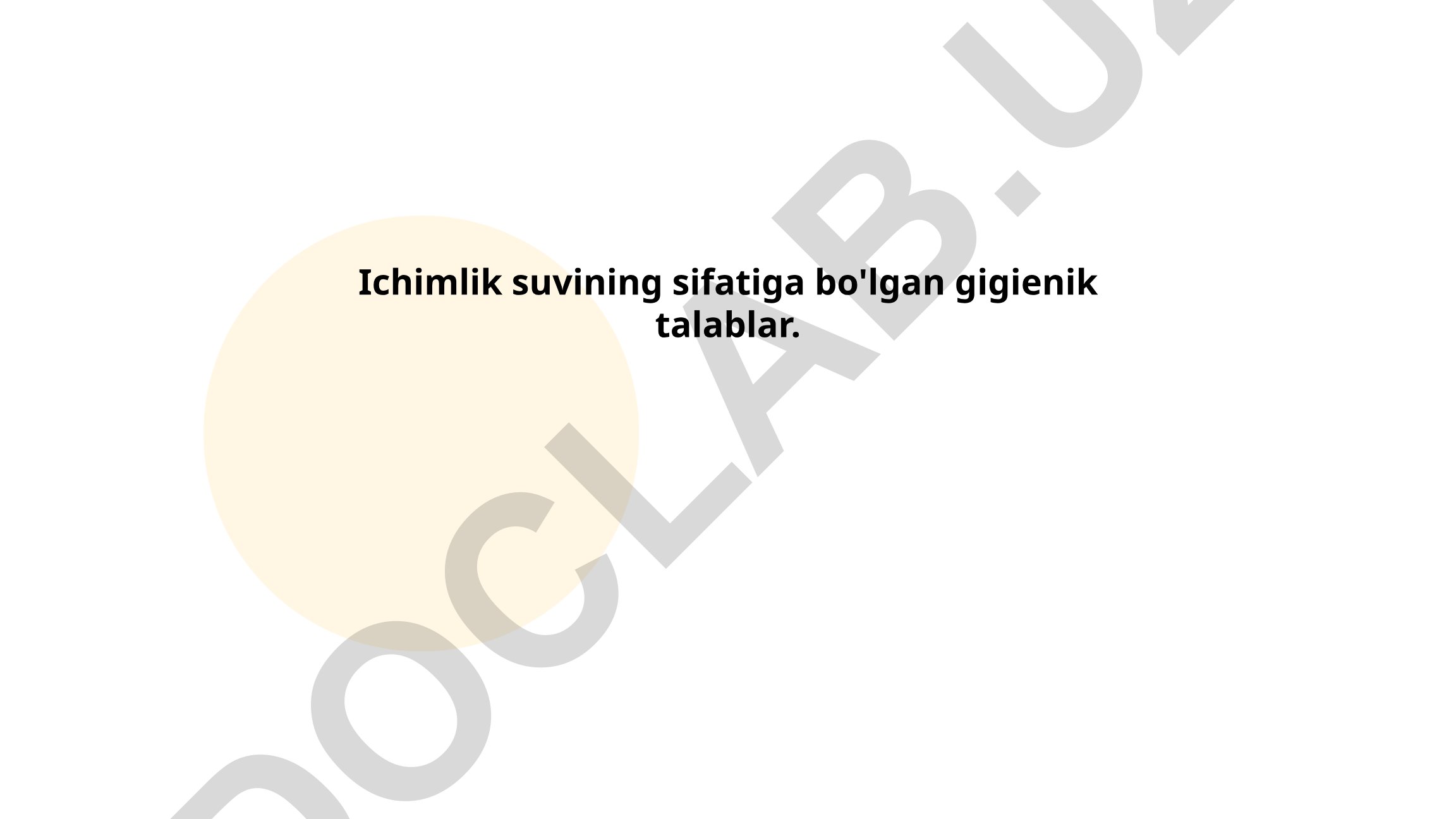 Ichimlik suvining sifatiga bo'lgan gigienik talablar