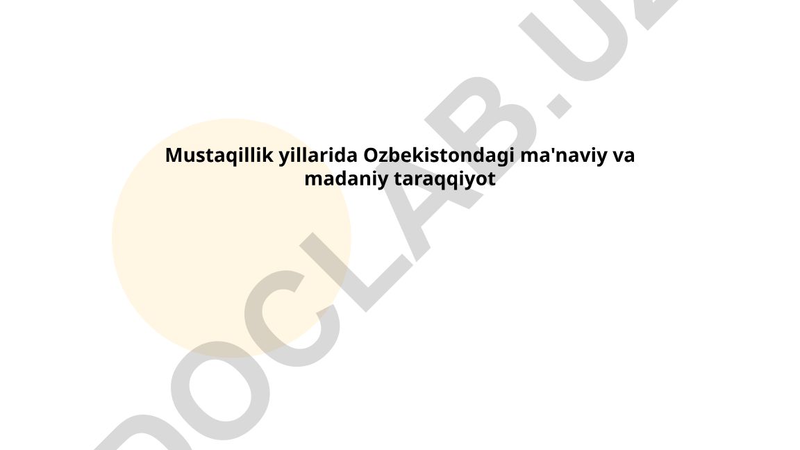 Mustaqillik yillarida O'zbekistondagi ma'naviy va madaniy taraqqiyot