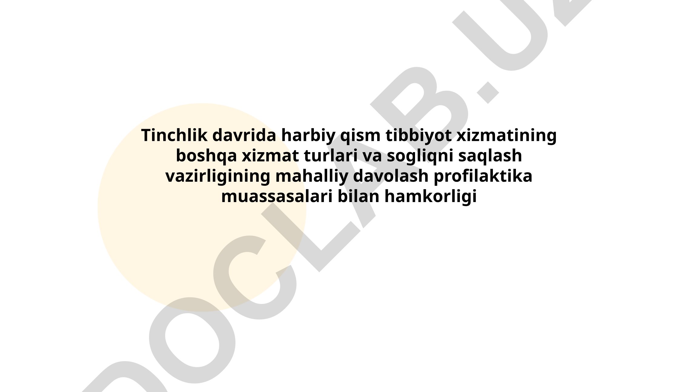 Tinchlik davrida harbiy qism tibbiyot xizmatining boshqa xizmat turlari va sog'liqni saqlash vazirligining mahalliy davolash profilaktika muassasalari bilan hamkorligi