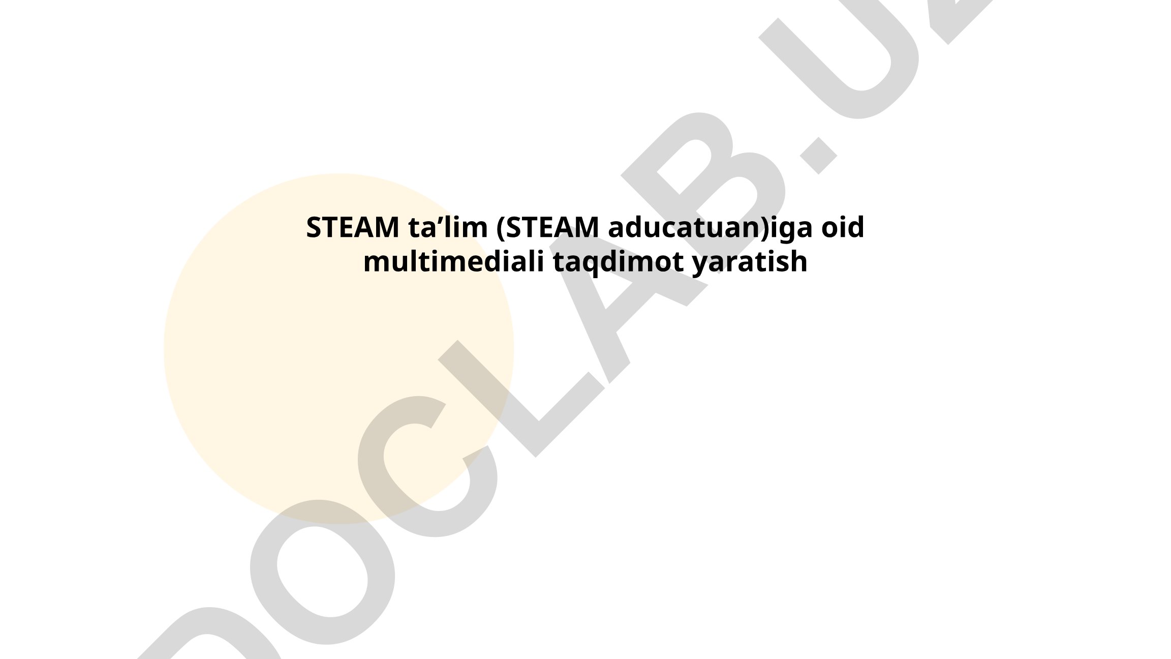 STEAM ta'limi asoslari, innovatsiyalar va raqamli texnologiyalar