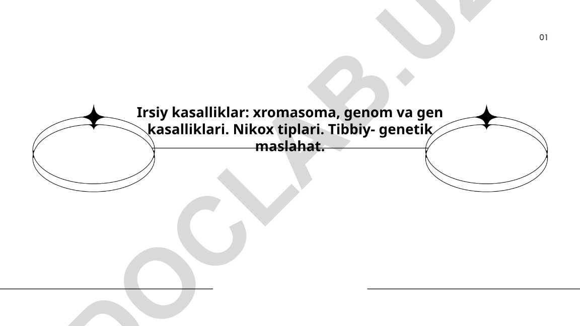 Irsiy kasalliklar: xromasoma, genom va gen kasalliklari