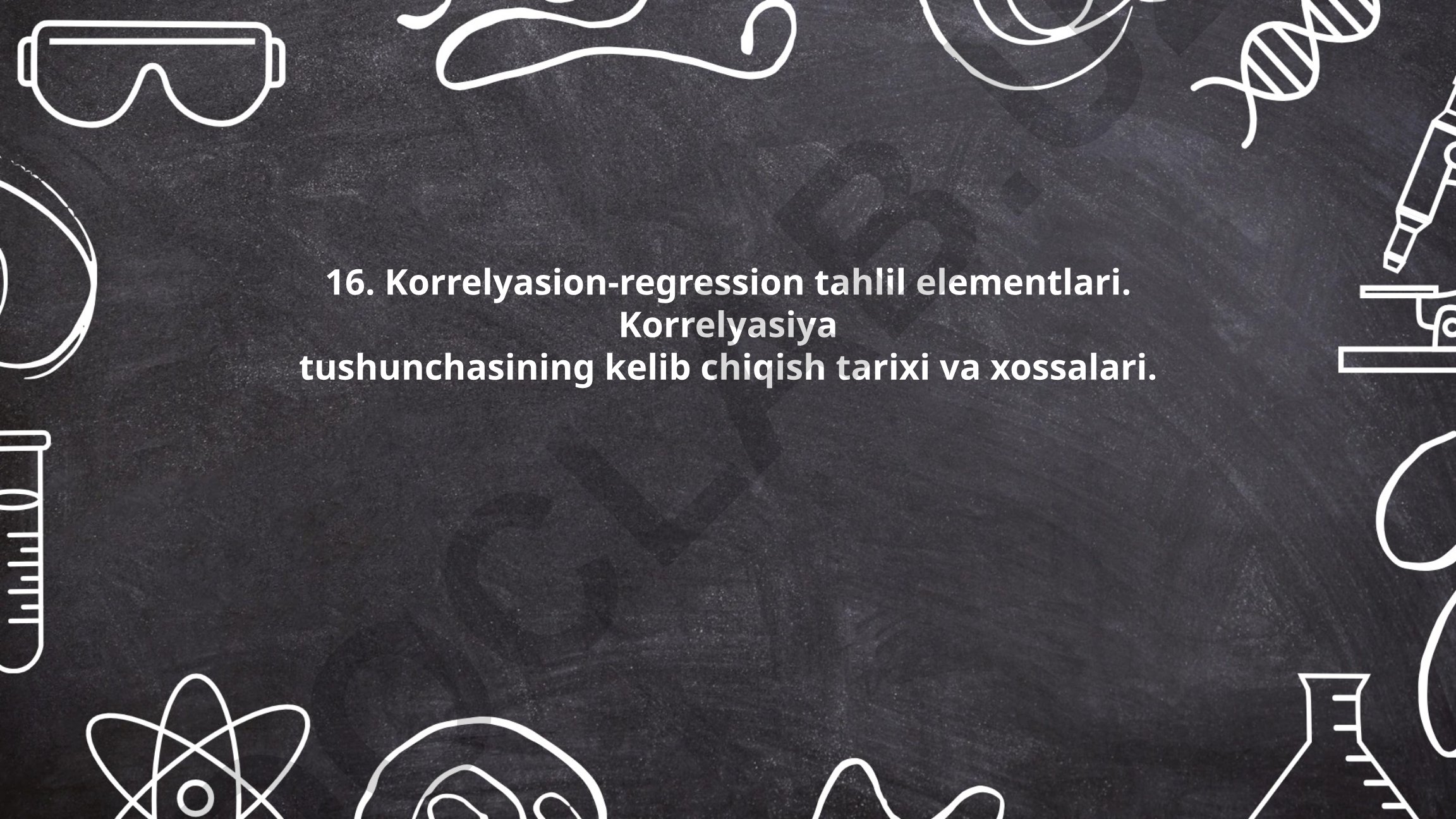 Korrelyasion-regression tahlil elementlari va korrelyasiya tushunchasining tarixi