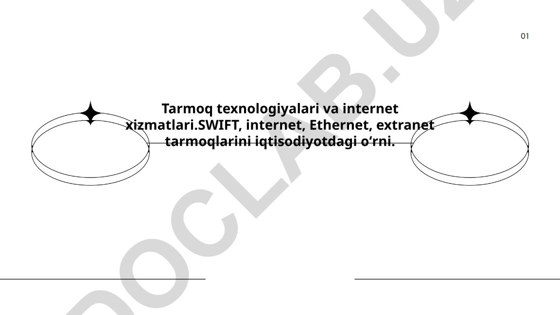 Tarmoq texnologiyalari va internet xizmatlarining iqtisodiyotdagi oʻrni