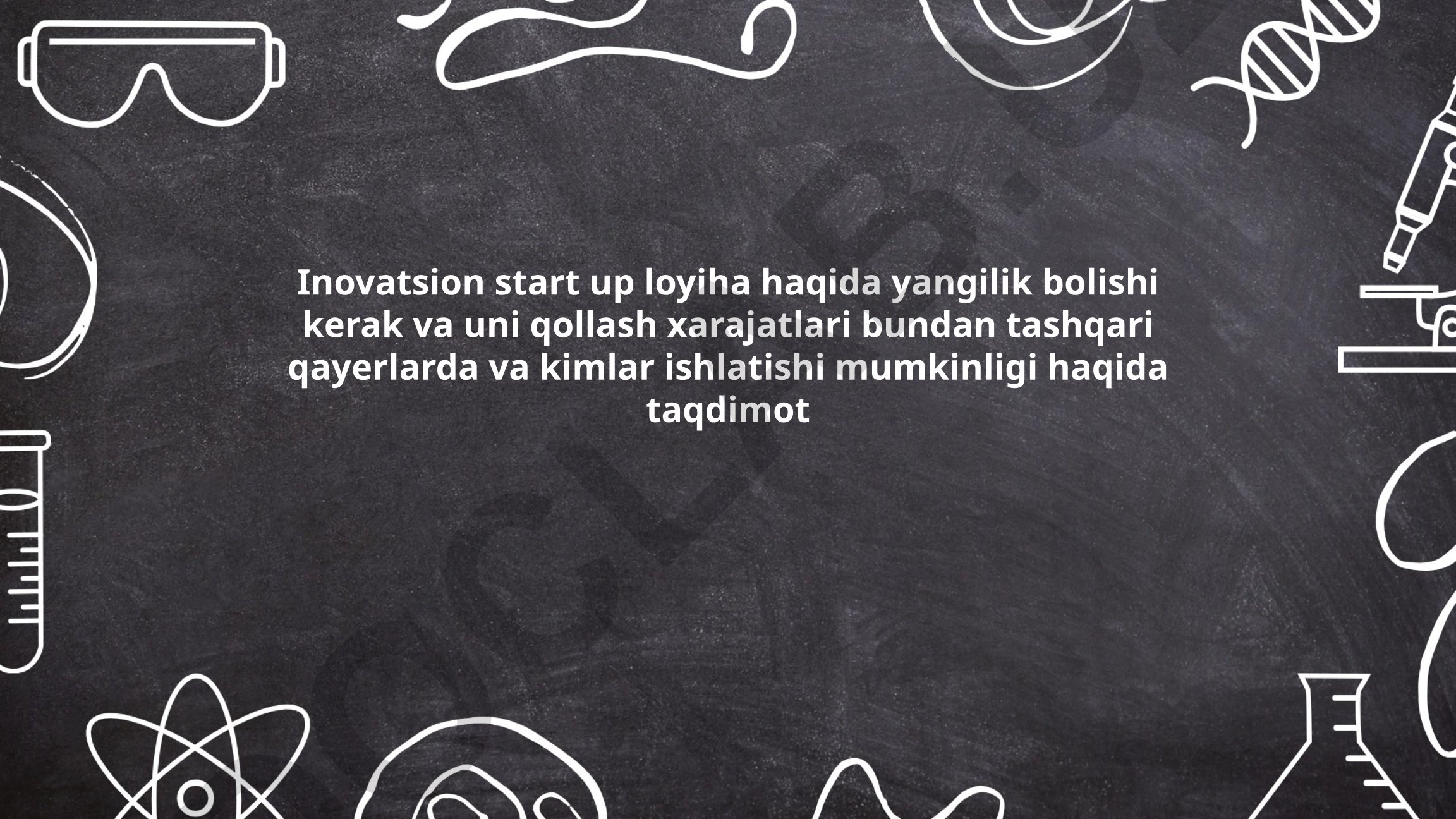 Innovatsion startap loyihasini ishga tushirish bo'yicha asosiy qo'llanma