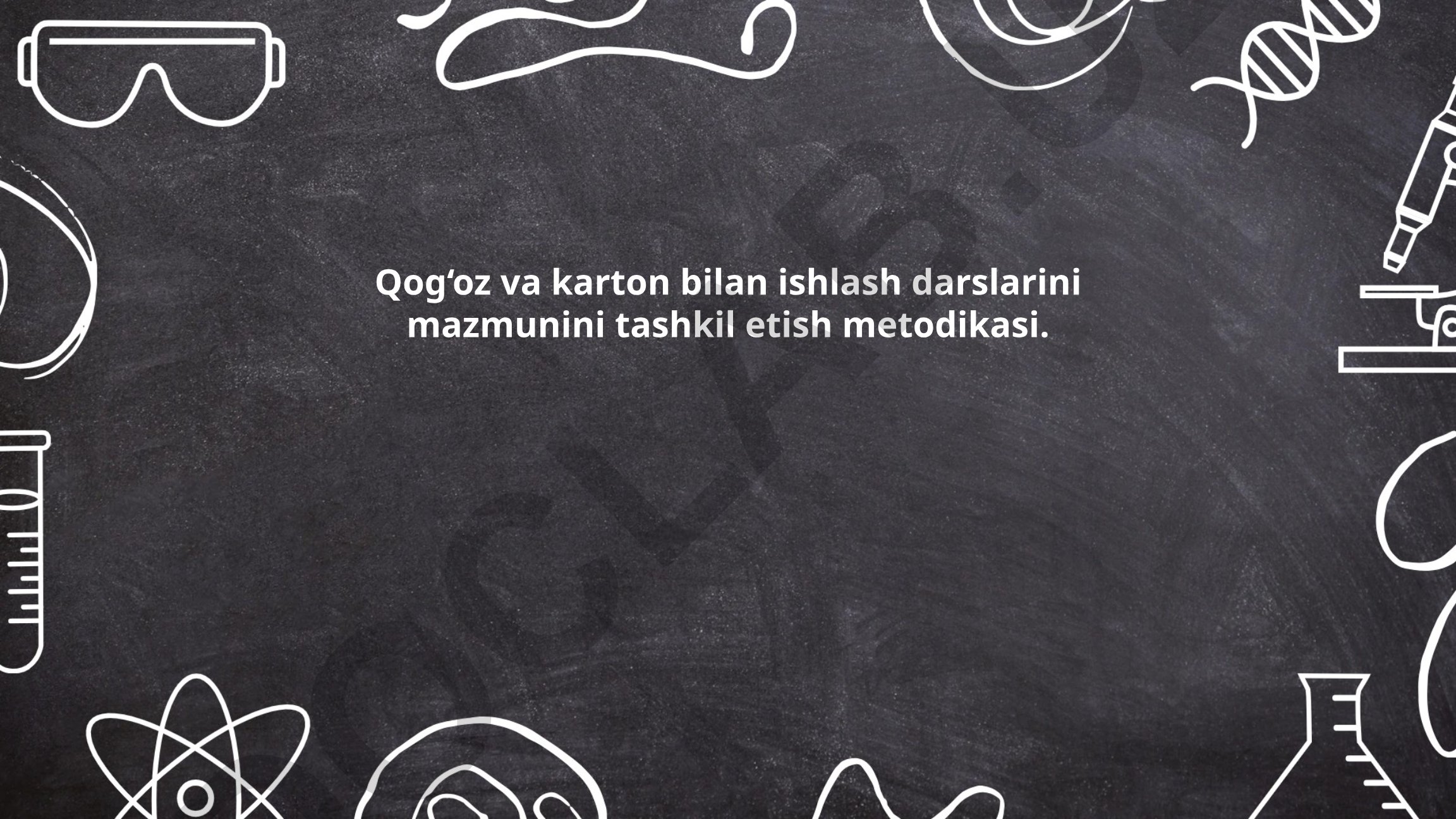 Qog‘oz va karton bilan ishlash darslarini mazmunini tashkil etish metodikasi